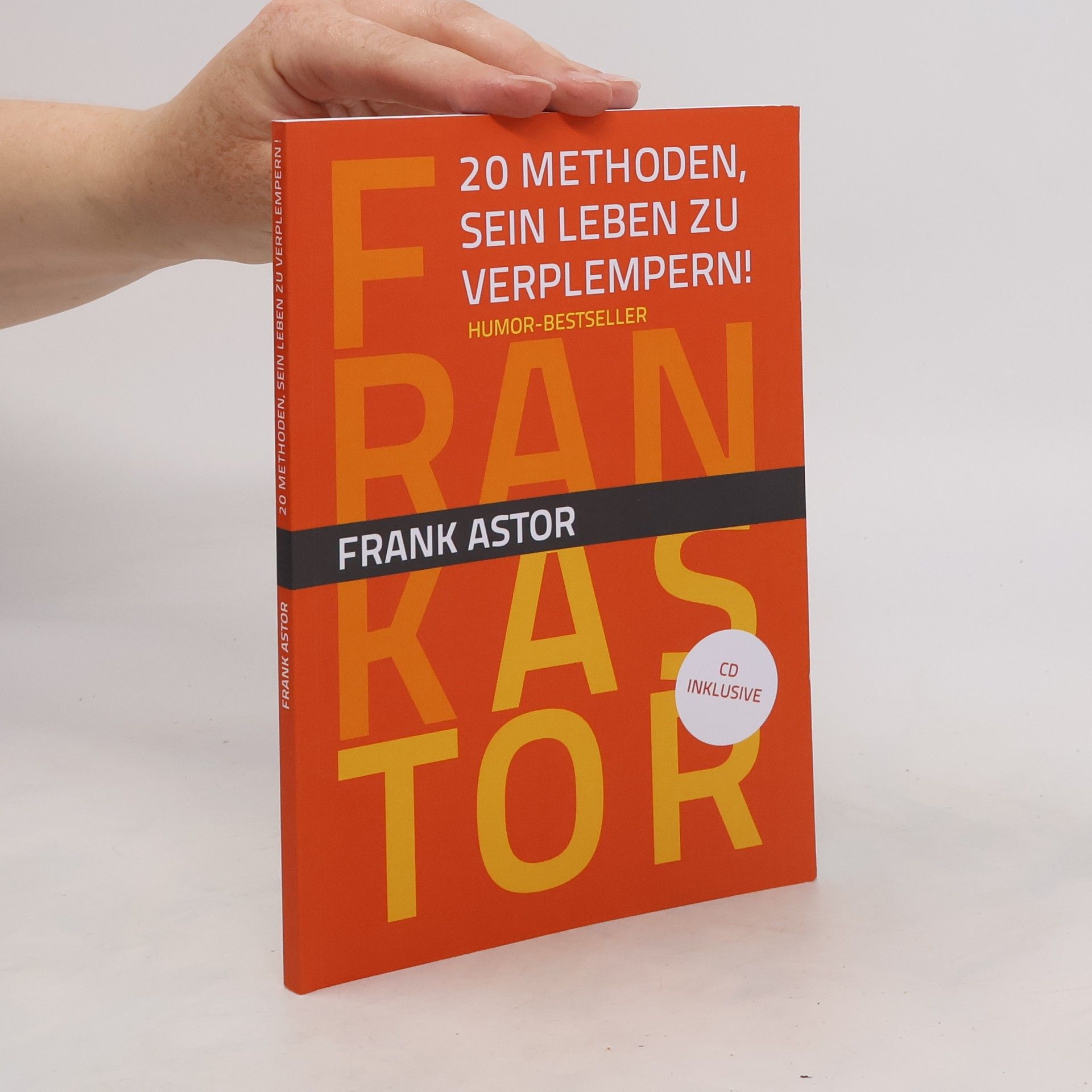Frank Astor 20 Methoden, sein Leben zu verplempern!