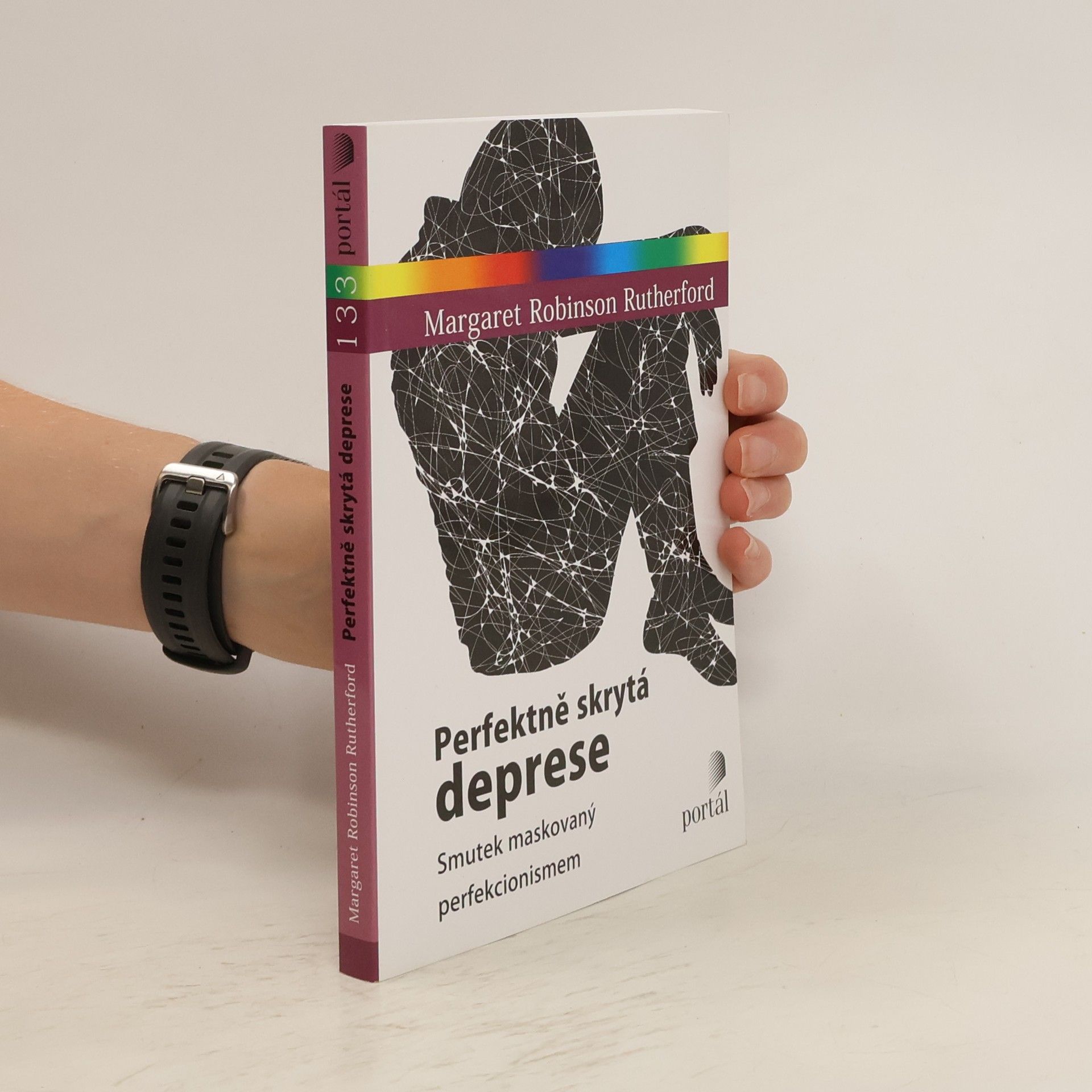 Margaret Robinson Rutherford Perfektně skrytá deprese : smutek maskovaný perfekcionismem