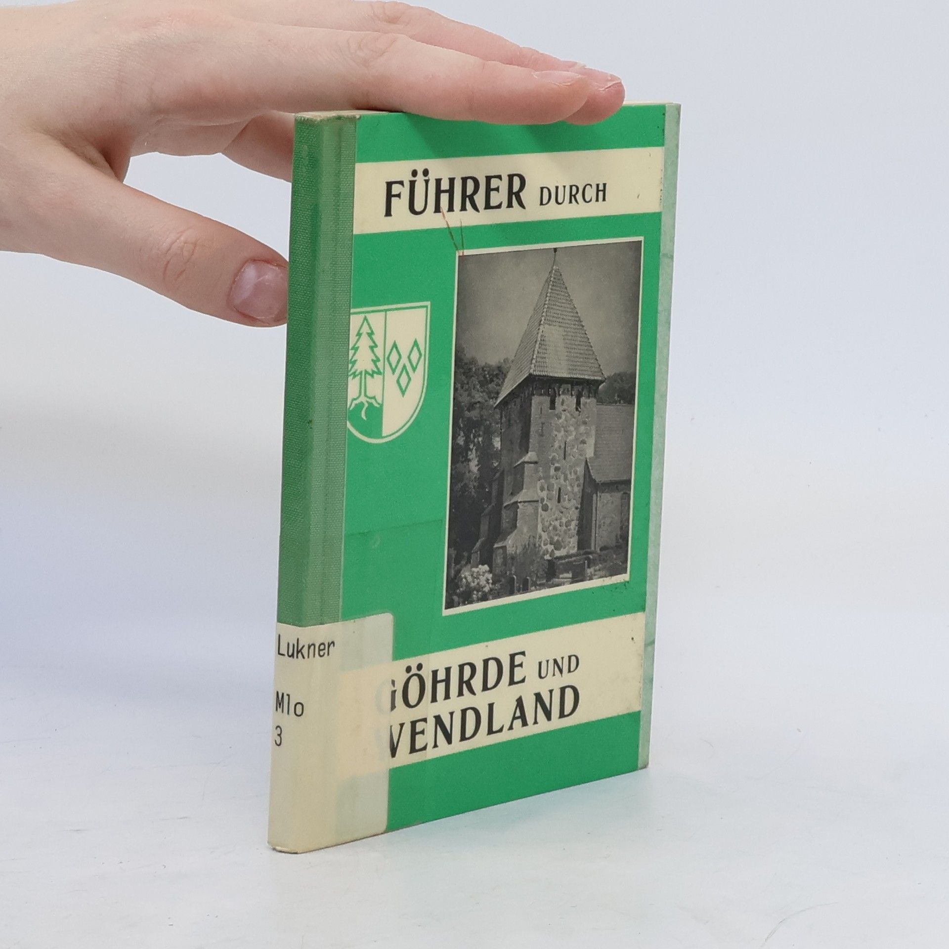 A. Lukner Führer durch Göhrde und Wendland