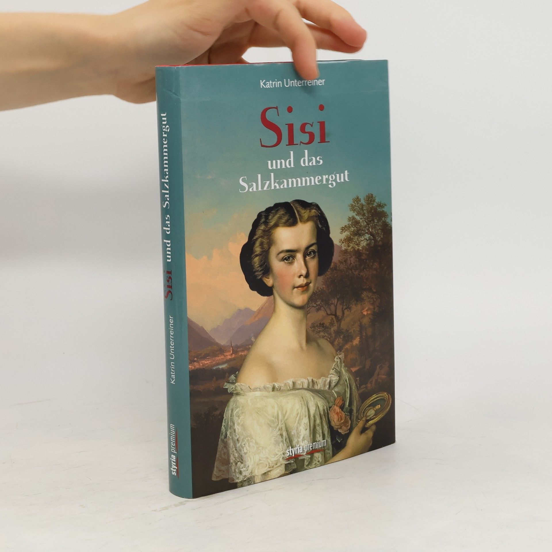 Katrin Unterreiner Sisi und das Salzkammergut