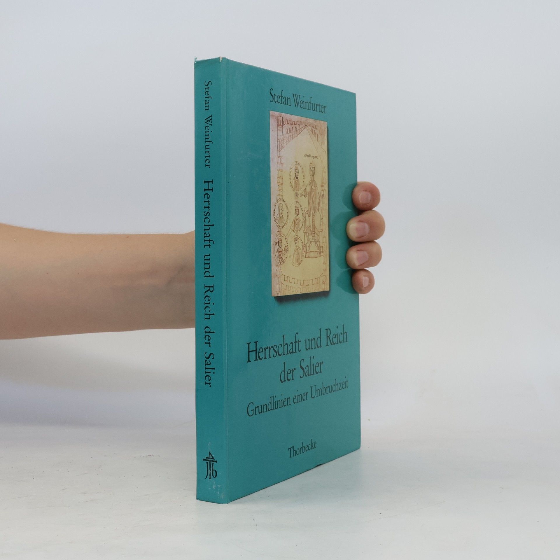 Stefan Weinfurter Herrschaft und Reich der Salier