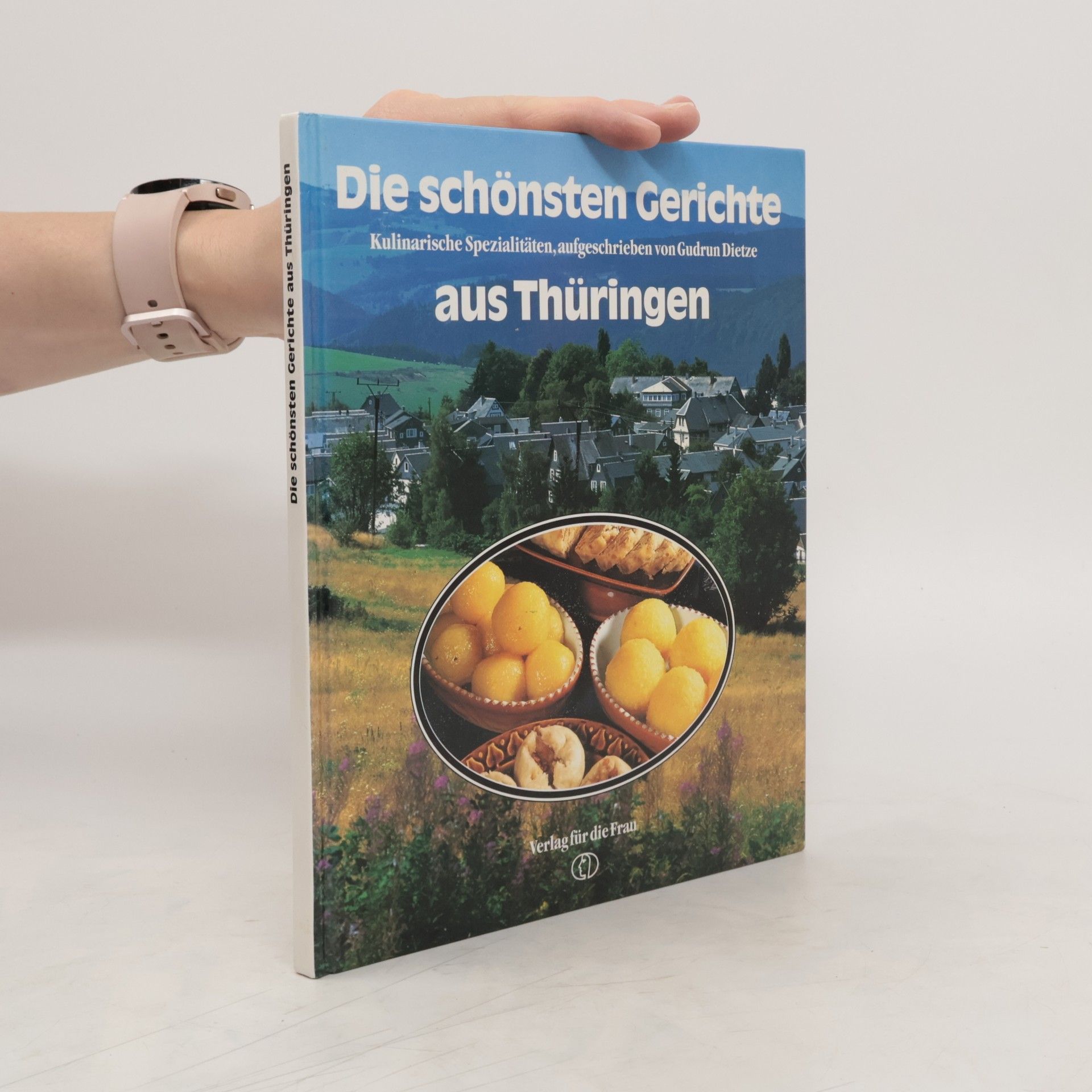 Gudrun Dietze Die schönsten Gerichte aus Thüringen