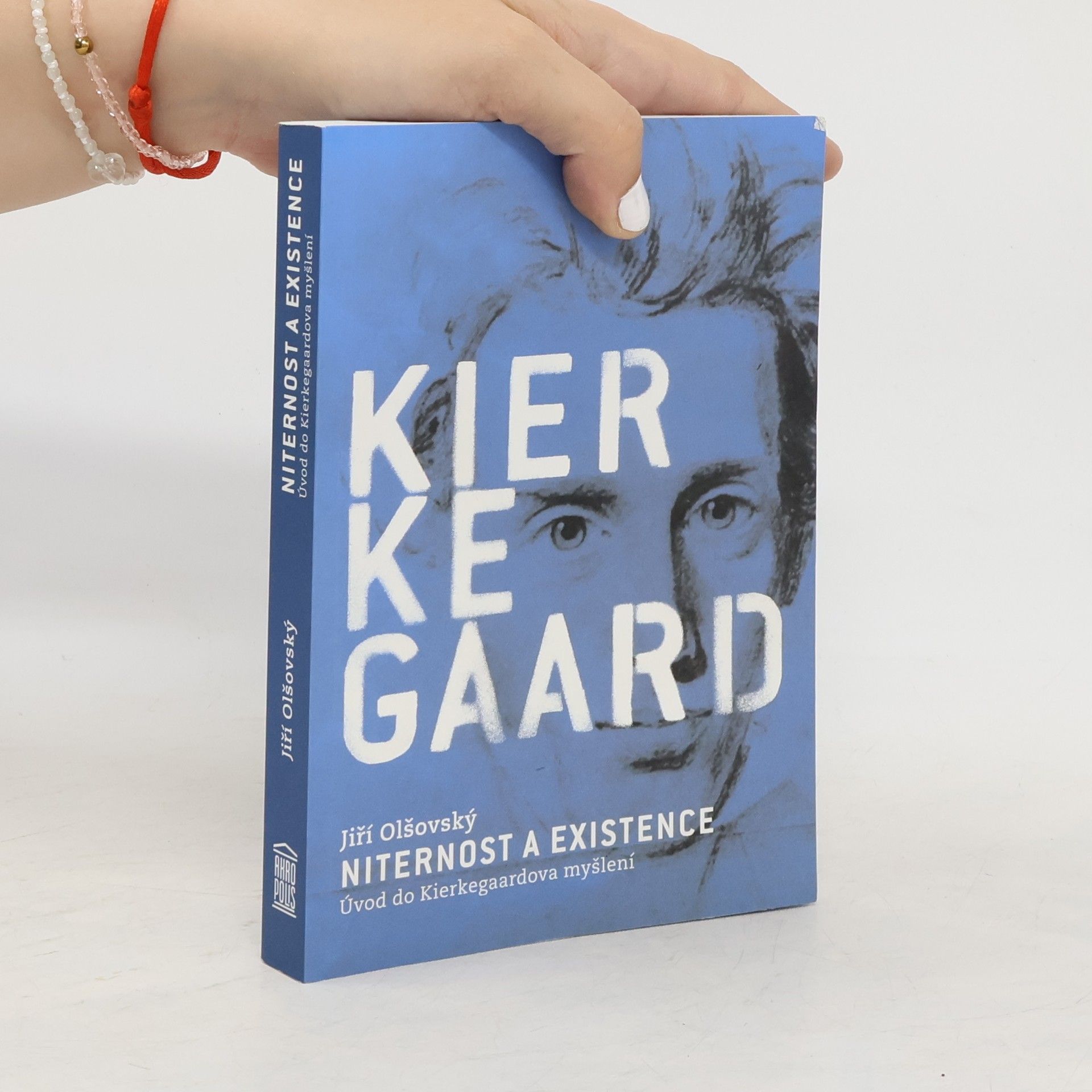 Jiří Olšovský Niternost a existence: Úvod do Kierkegaardova myšlení