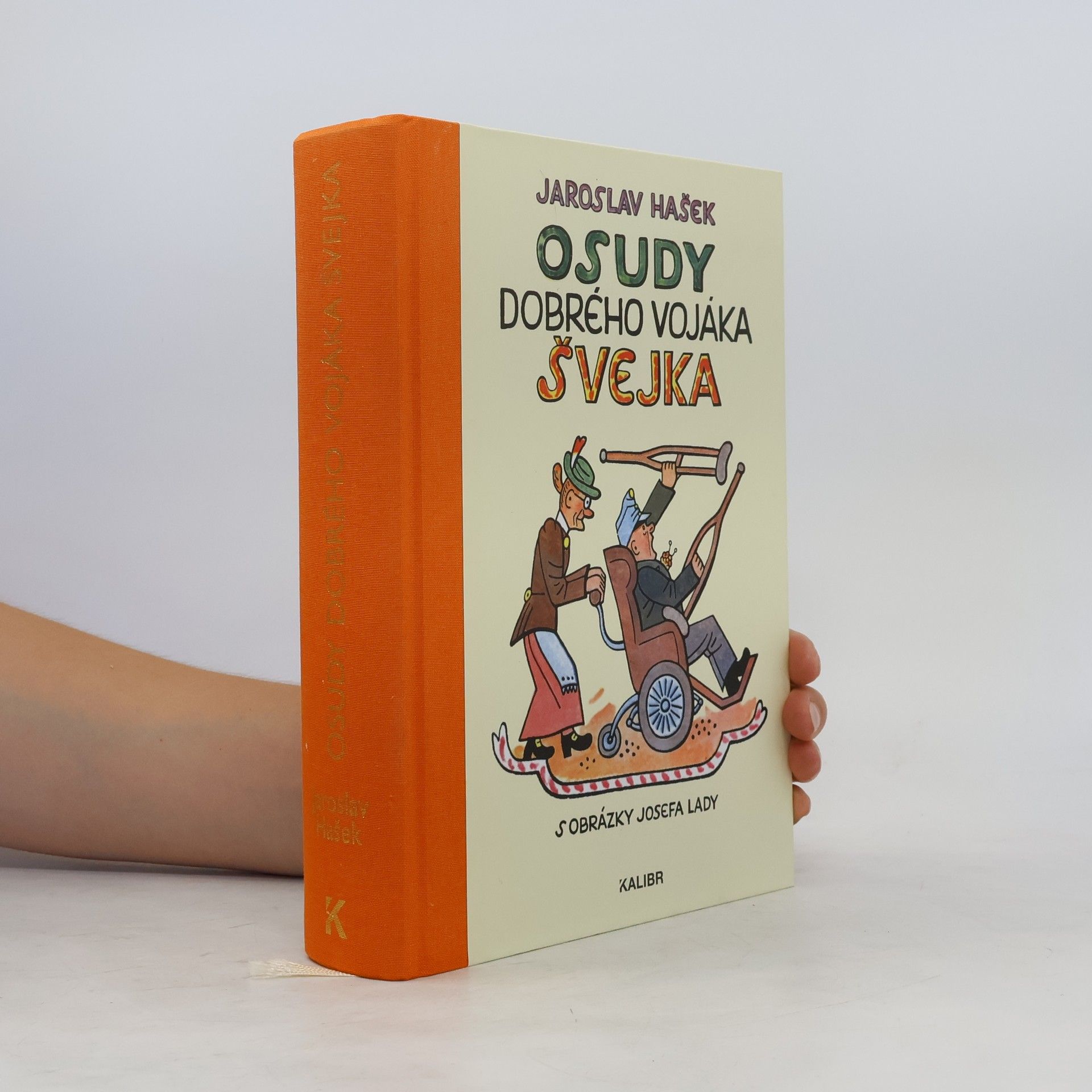 Jaroslav Hašek Osudy dobrého vojáka Švejka za světové války. Díl I-IV