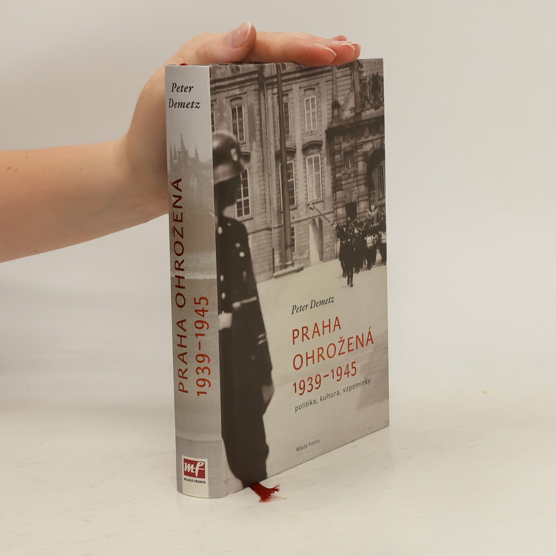 Peter Demetz Praha ohrožená 1939-1945 : politika, kultura, vzpomínky