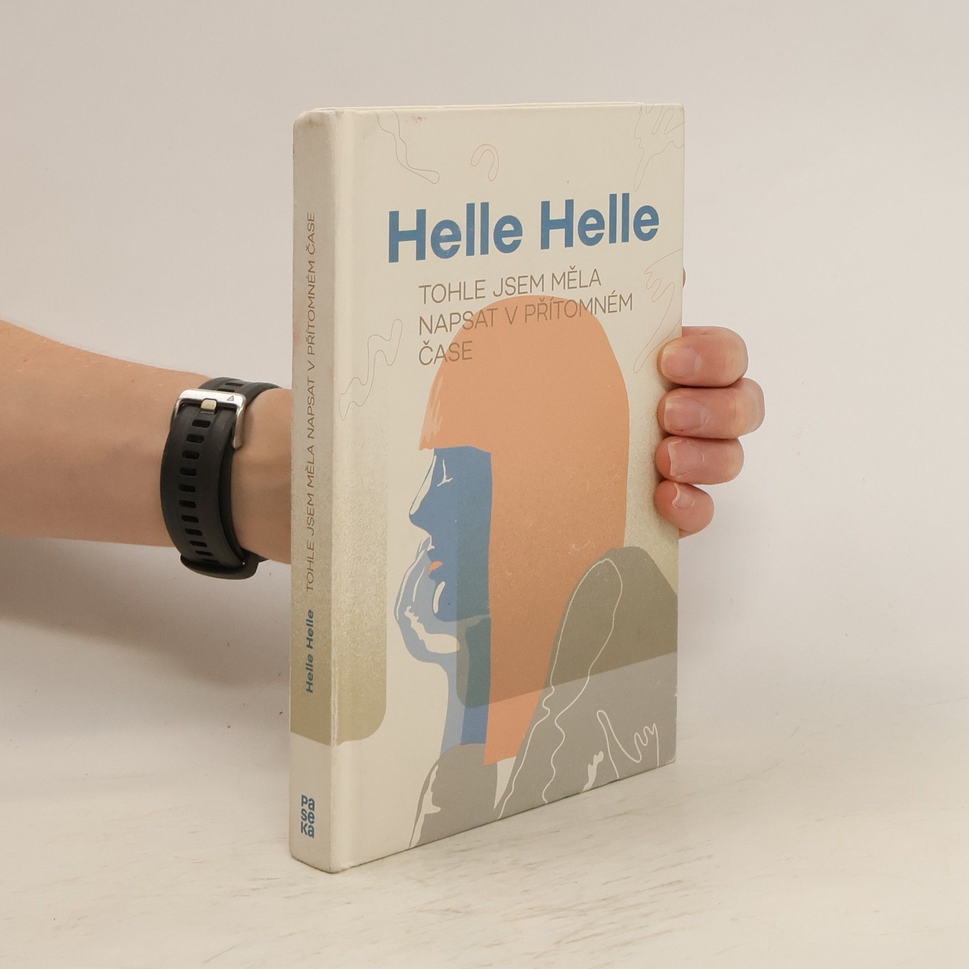 Helle Helle Tohle jsem měla napsat v přítomném čase