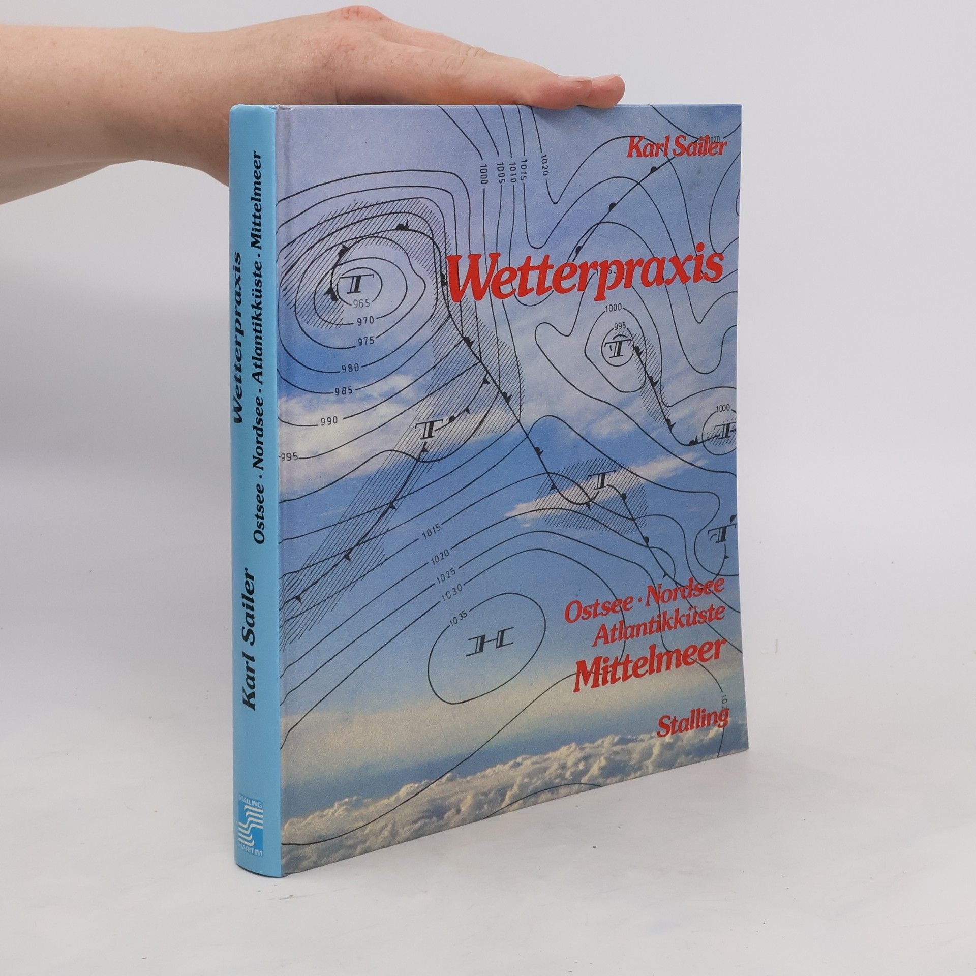 Karl Sailer Wetterpraxis : Ostsee, Nordsee, Atlantikküste, Mittelmeer