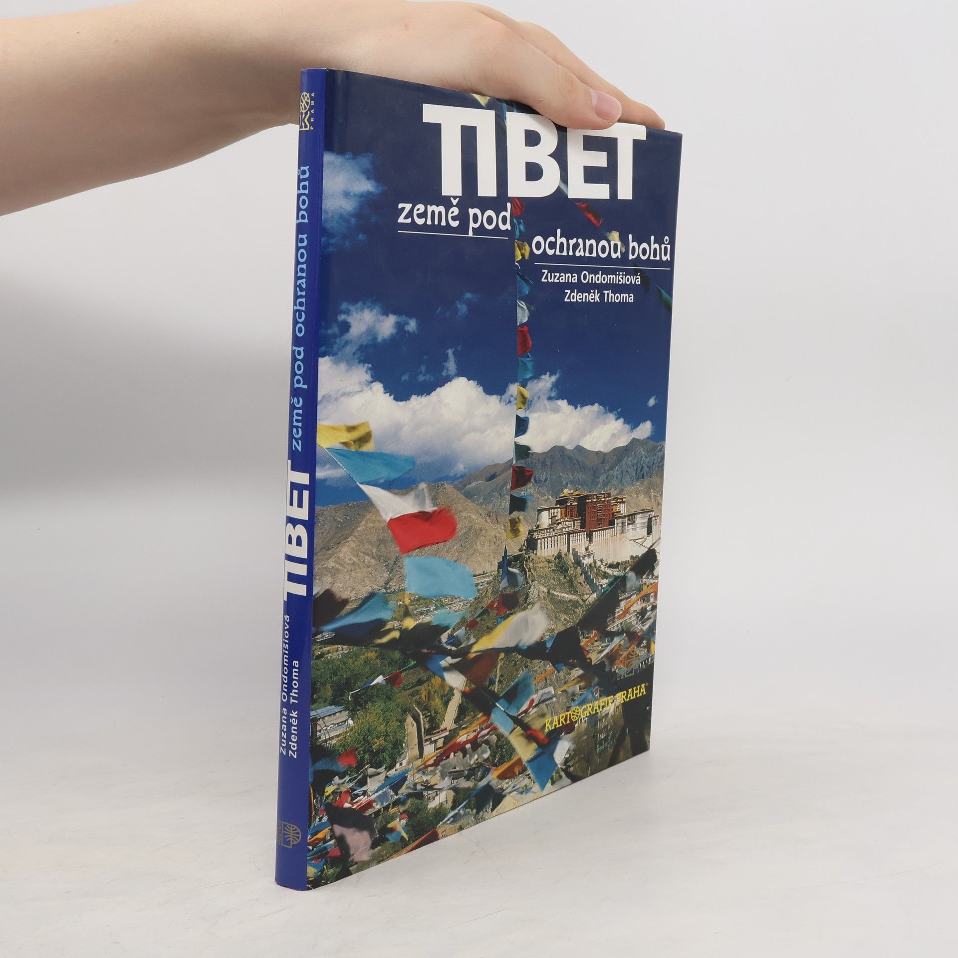Zuzana Ondomišiová Tibet: Země pod ochranou bohů