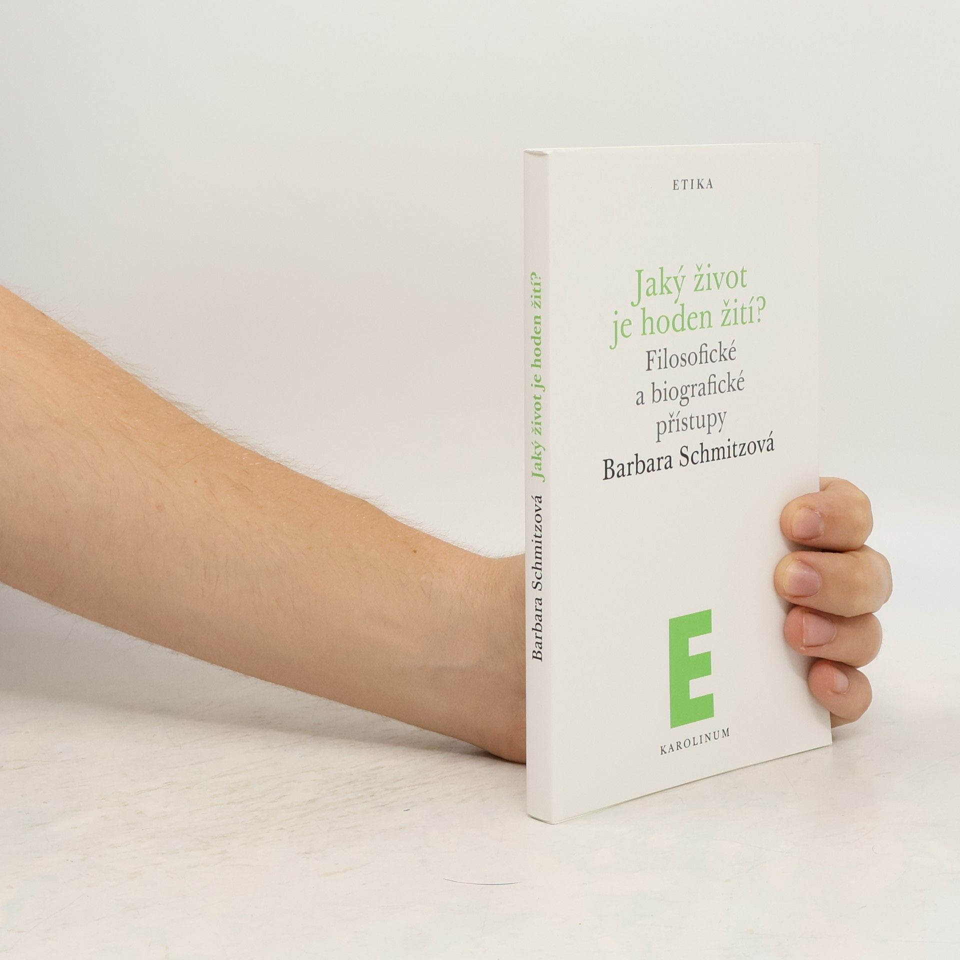 Tereza Matějčková Jaký život je hoden žití? Filosofické a biografické přístupy