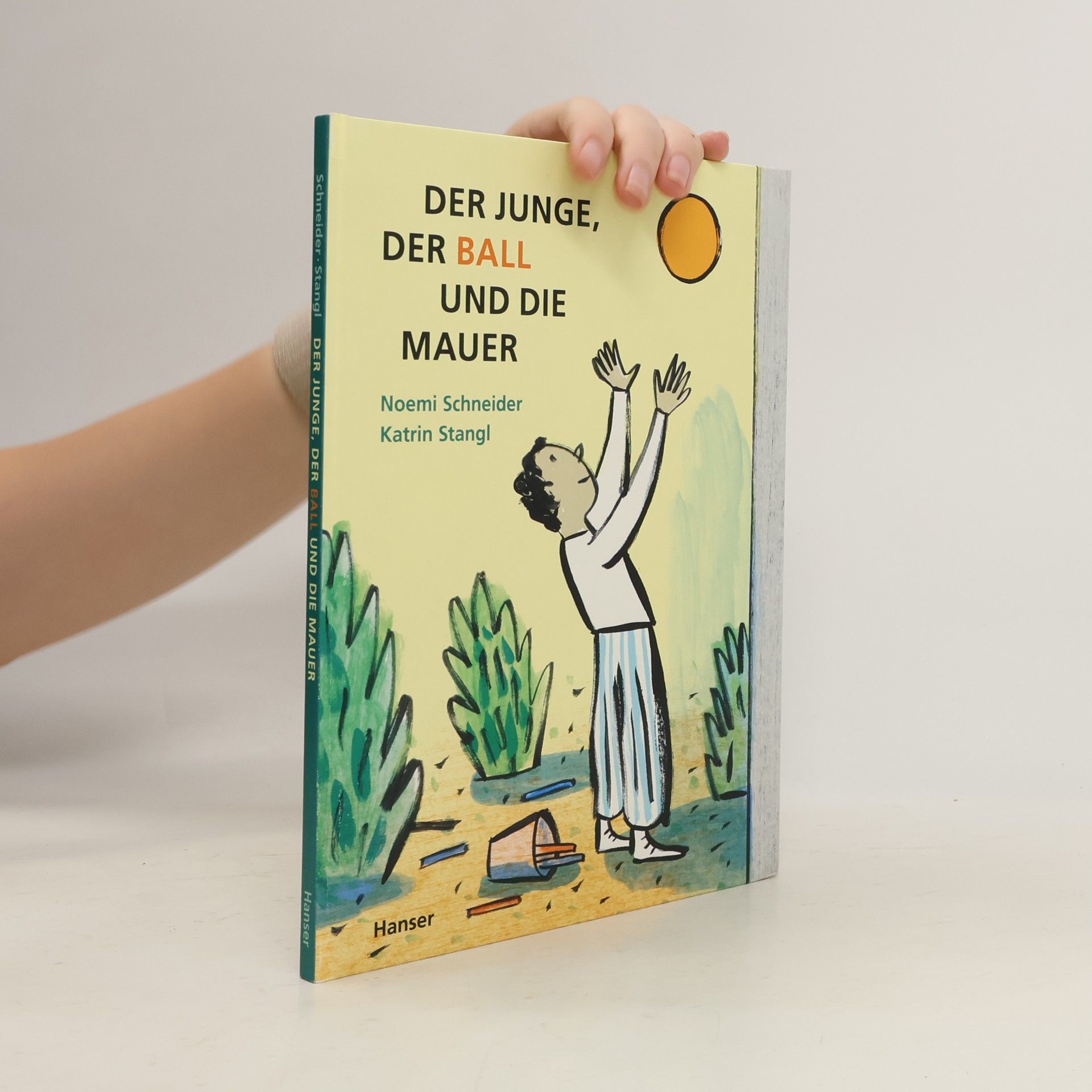 Noemi Schneider Der Junge, der Ball und die Mauer