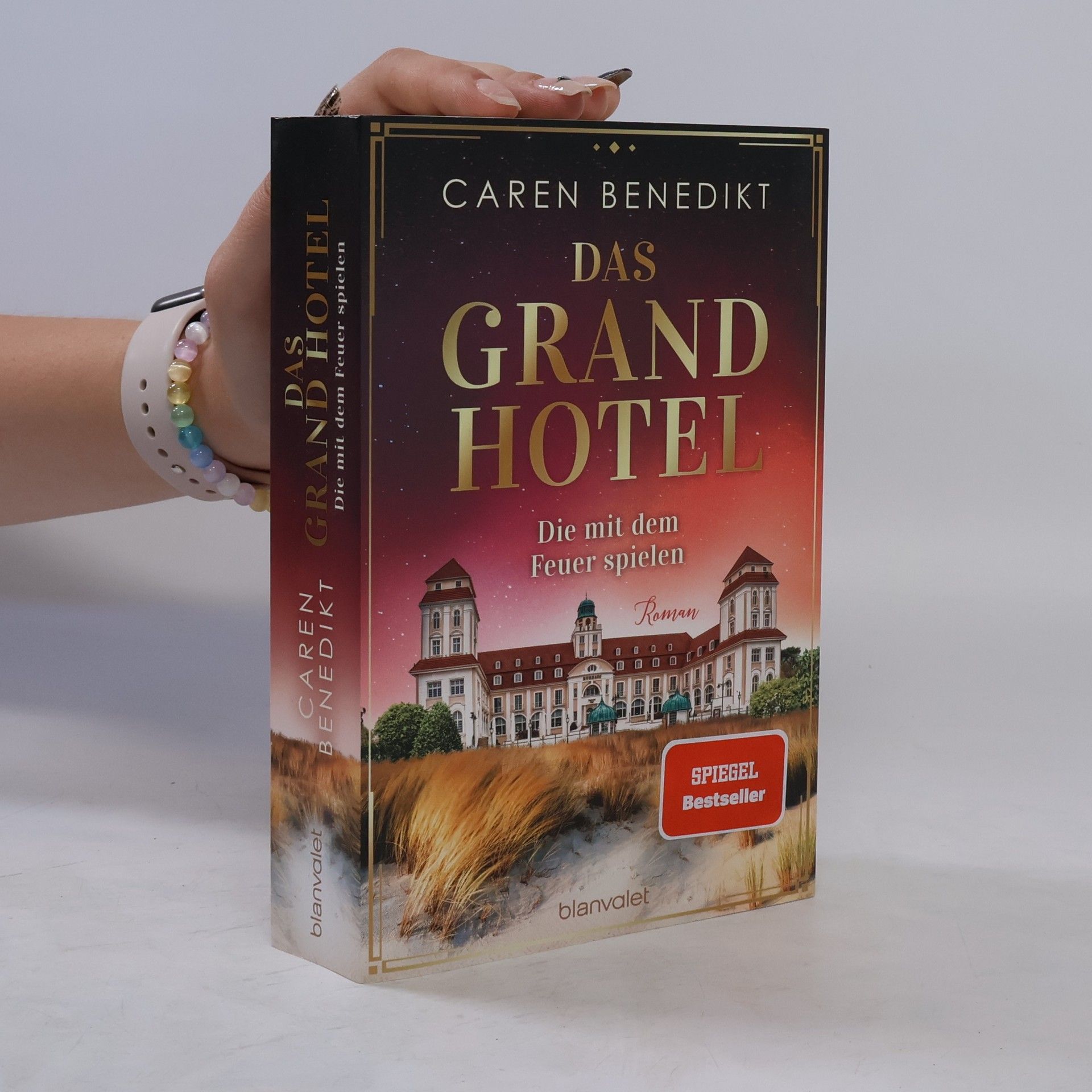 Caren Benedikt Das Grand Hotel - Die mit dem Feuer spielen