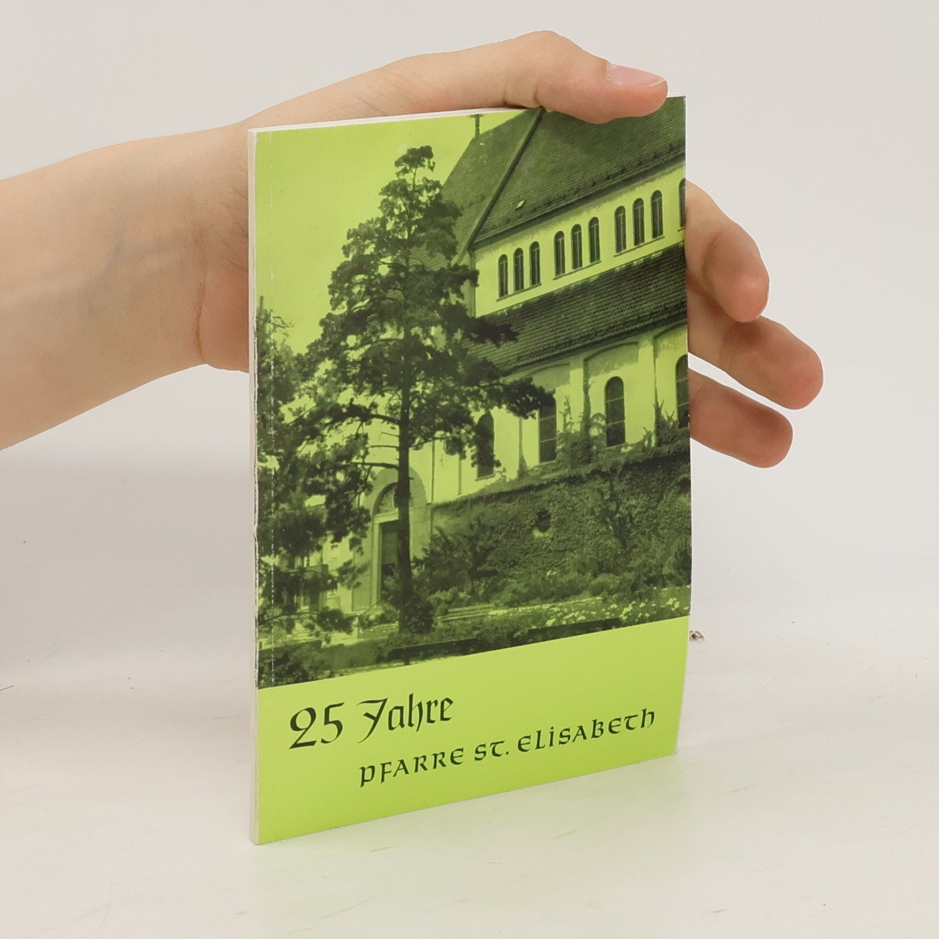 Collectif d'auteurs 25 JAhre Pfarre St. Elisabeth