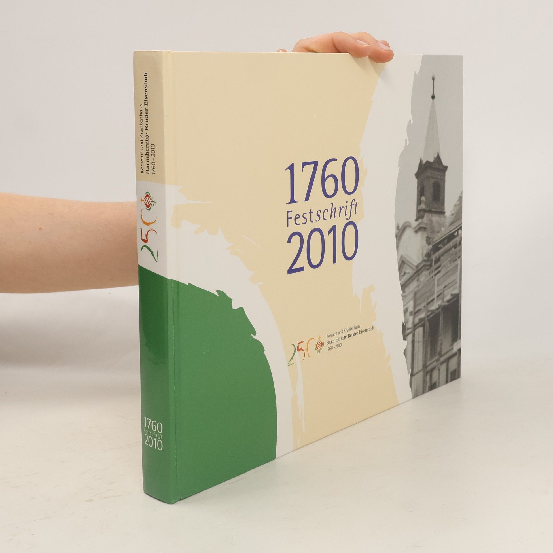 kolektiv Konvent und Krankenhaus Barmherzige Brüder Eisenstadt. Festschrift 1760-2010