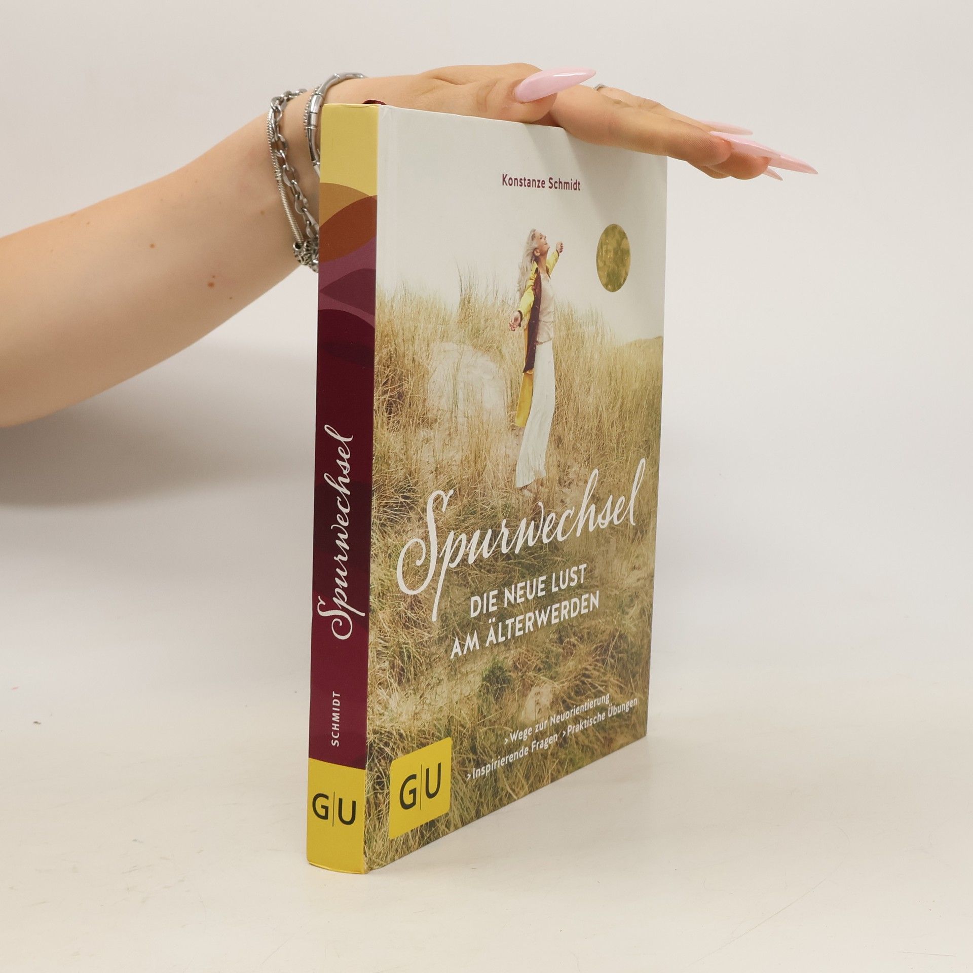 Konstanze Schmidt Spurwechsel - die neue Lust am Älterwerden
