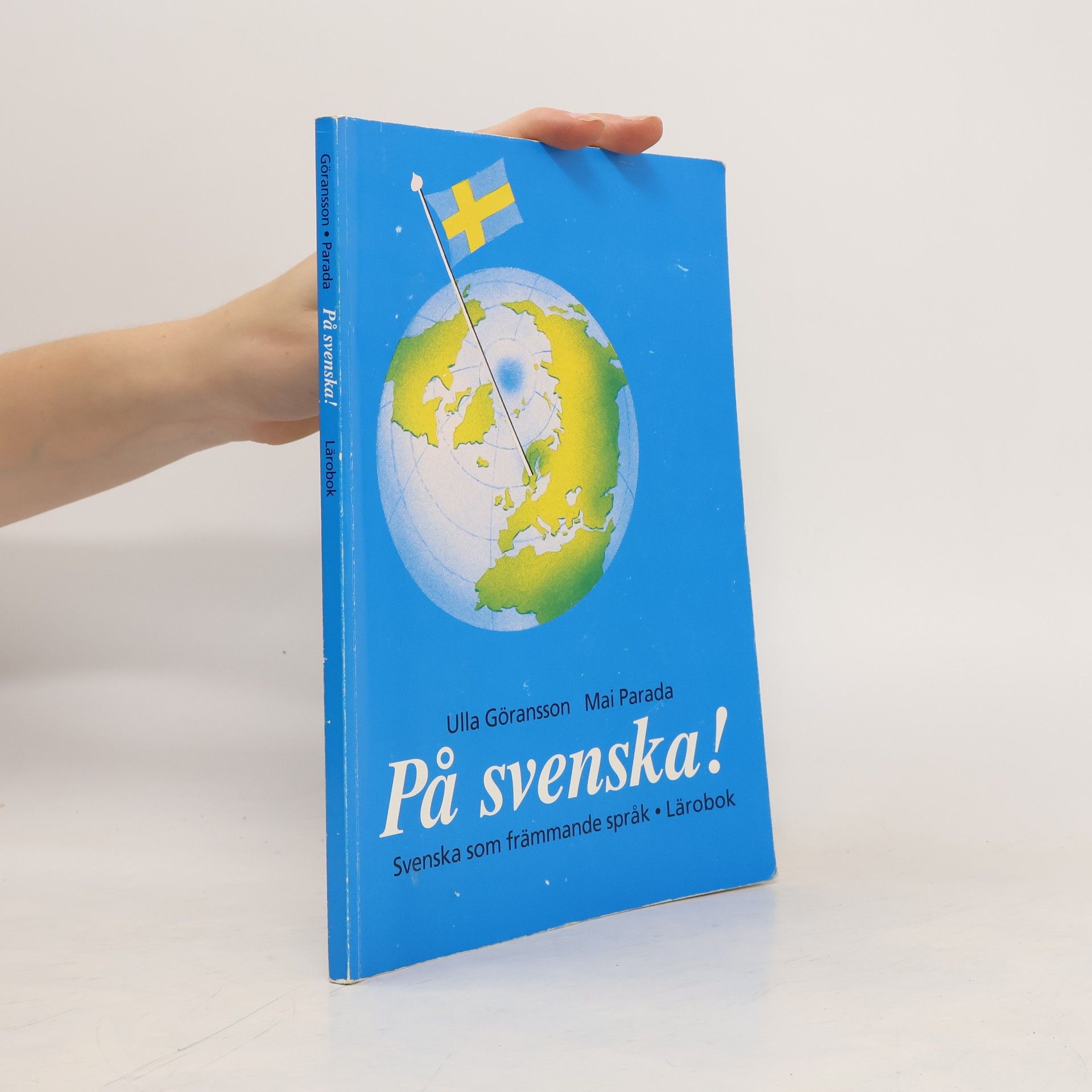 Ulla Göransson Pa svenska! Svenska som främmande sprak. Lärobok