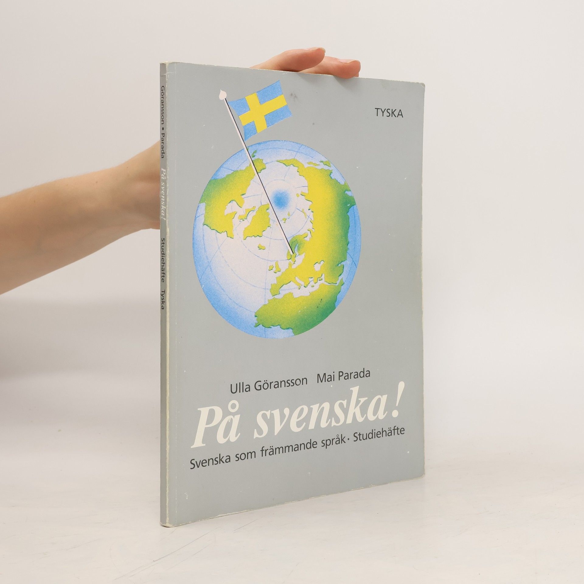 Ulla Göransson På svenska! : svenska som främmande språk. Studiehäfte