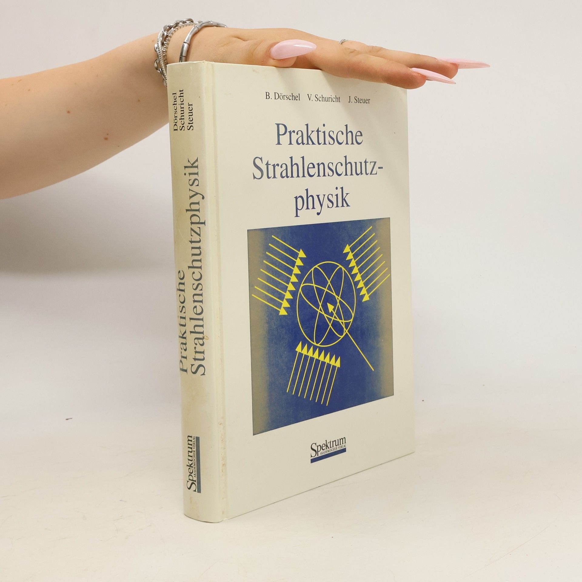 Birgit Dörschel Praktische Strahlenschutzphysik