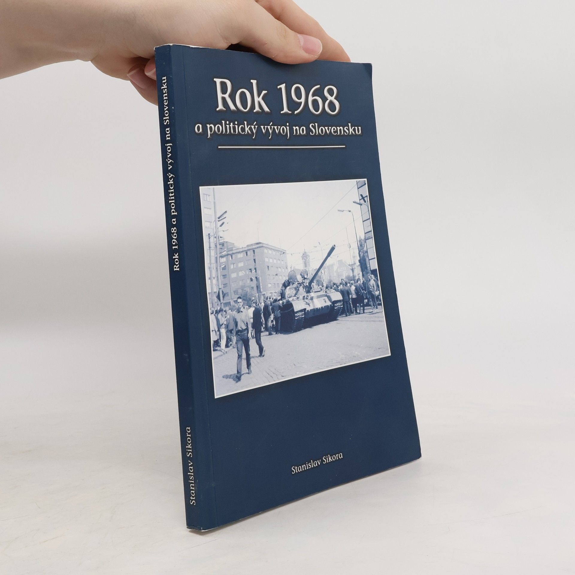 Stanislav Sikora Rok 1968 a politický vývoj na Slovensku