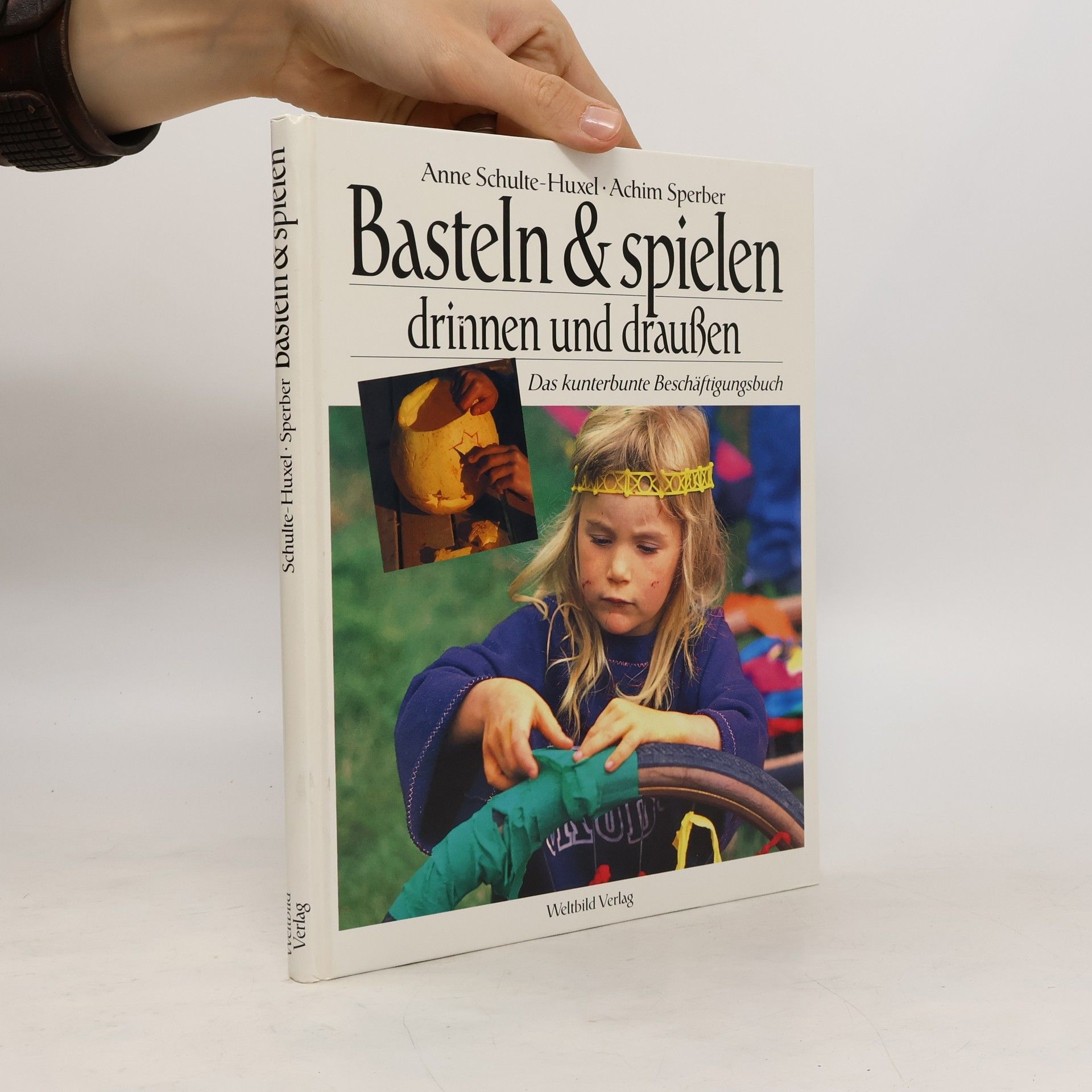Anne Schulte-Huxel Basteln & Spielen drinnen und draußen