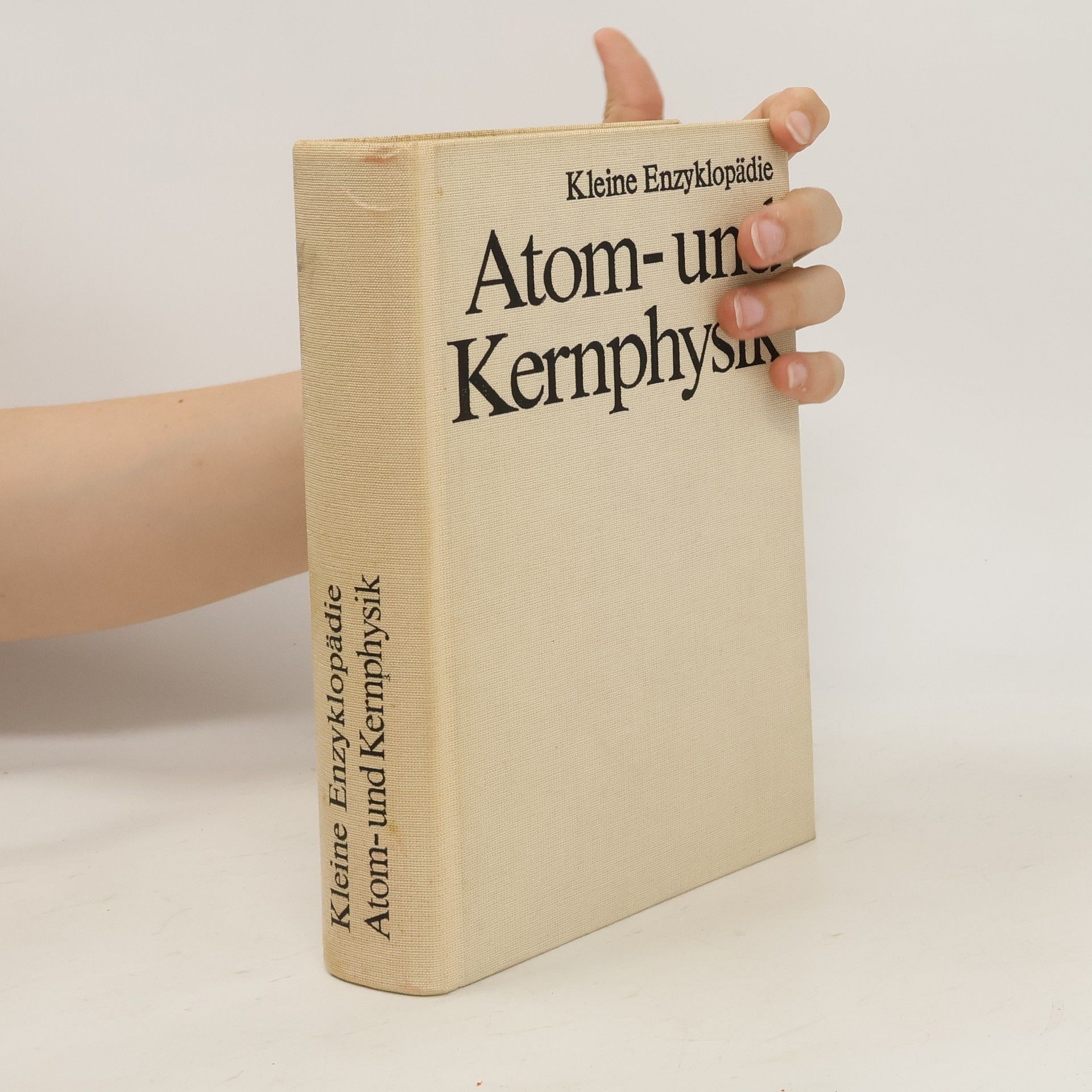 Collectif d'auteurs Kleine Enzyklopädie Atom- und Kernphysik