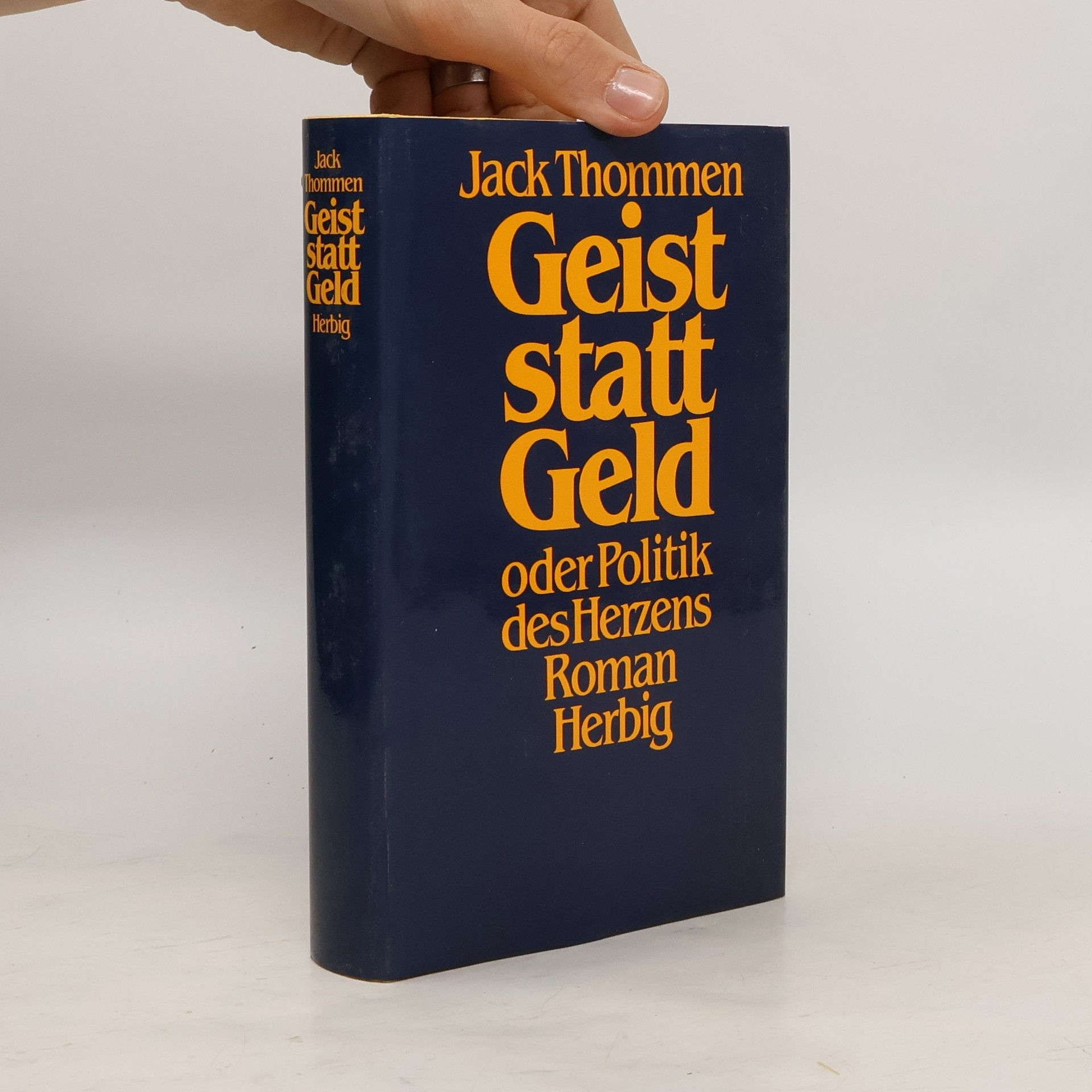 Jack Thommen Geist statt Geld oder Politik des Herzens