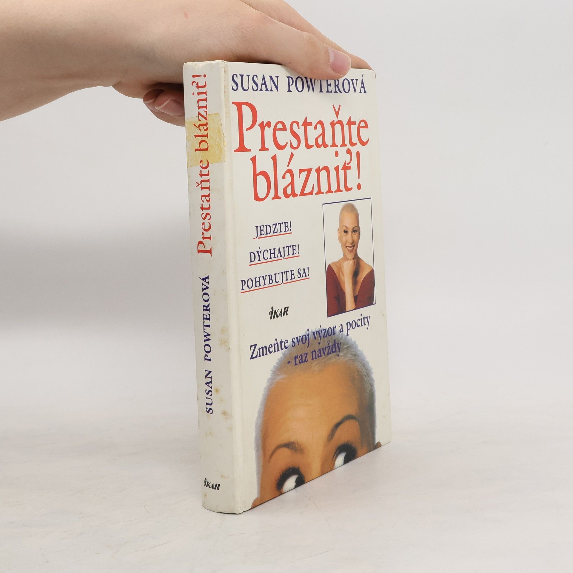 Susan Powter Prestaňte blázniť! Jedzte! Dýchajte! Pohybujte sa!