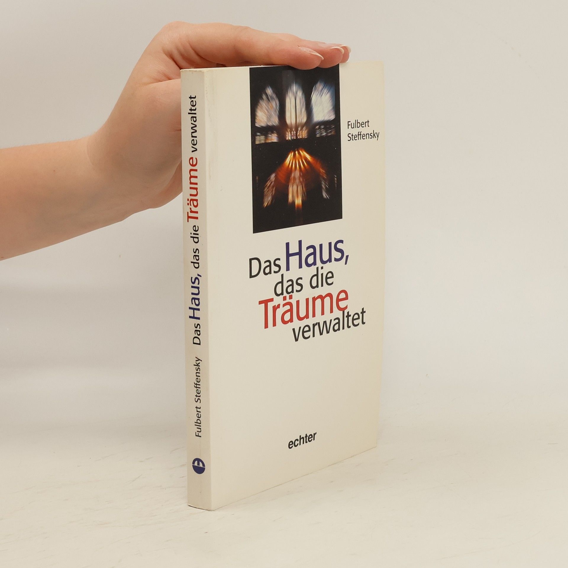 Fulbert Steffensky Das Haus, das die Träume verwaltet