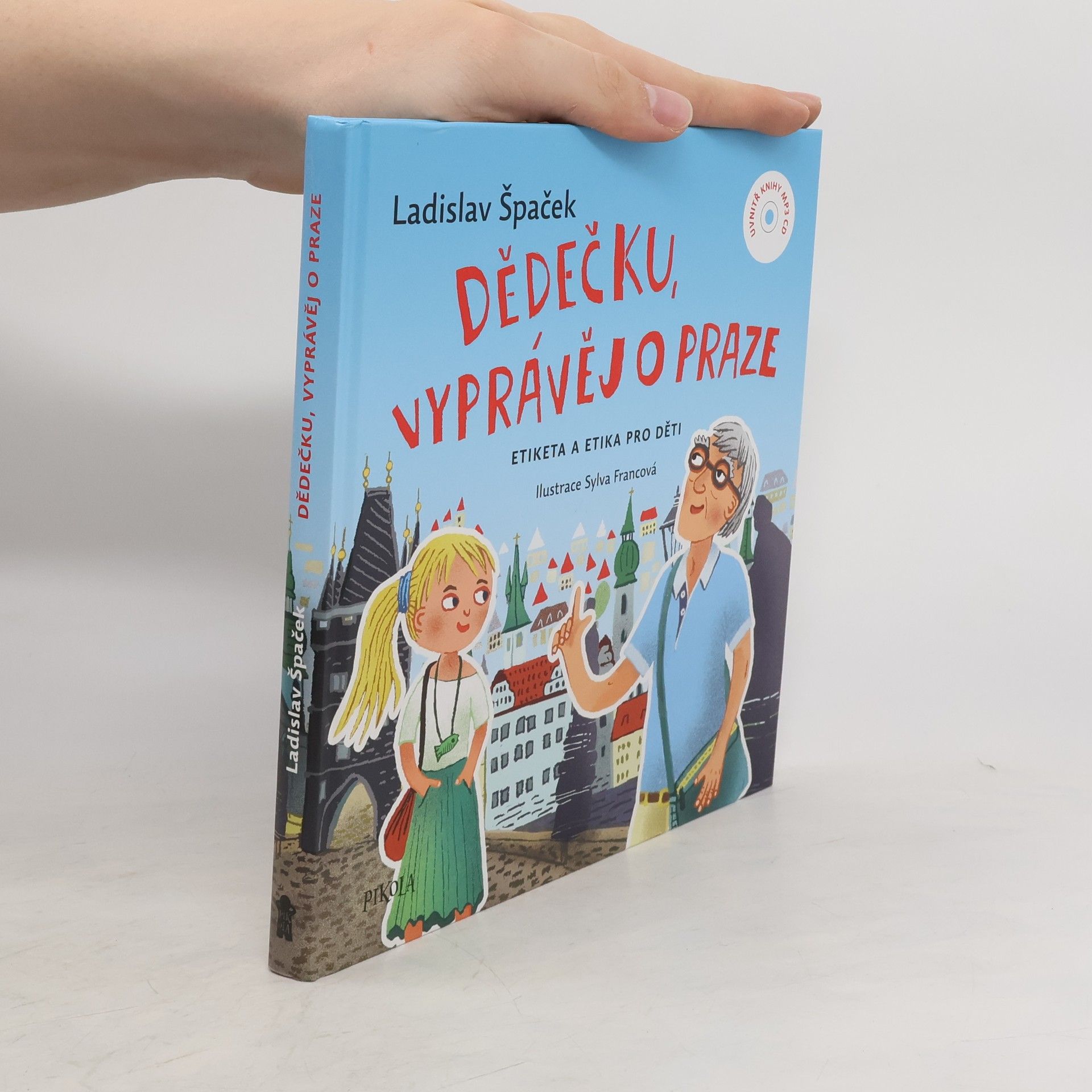 Ladislav Špaček Dědečku, vyprávěj o Praze : etiketa a etika pro děti