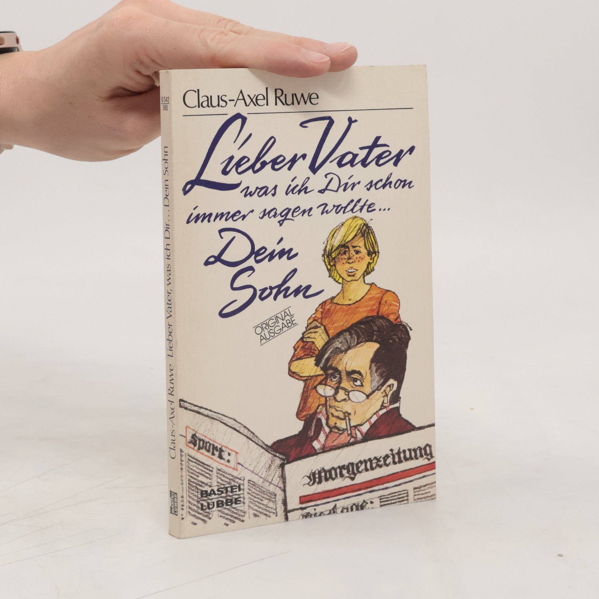 Claus-Axel Ruwe Lieber Vater, was ich Dir schon immer sagen wollte ... Dein Sohn