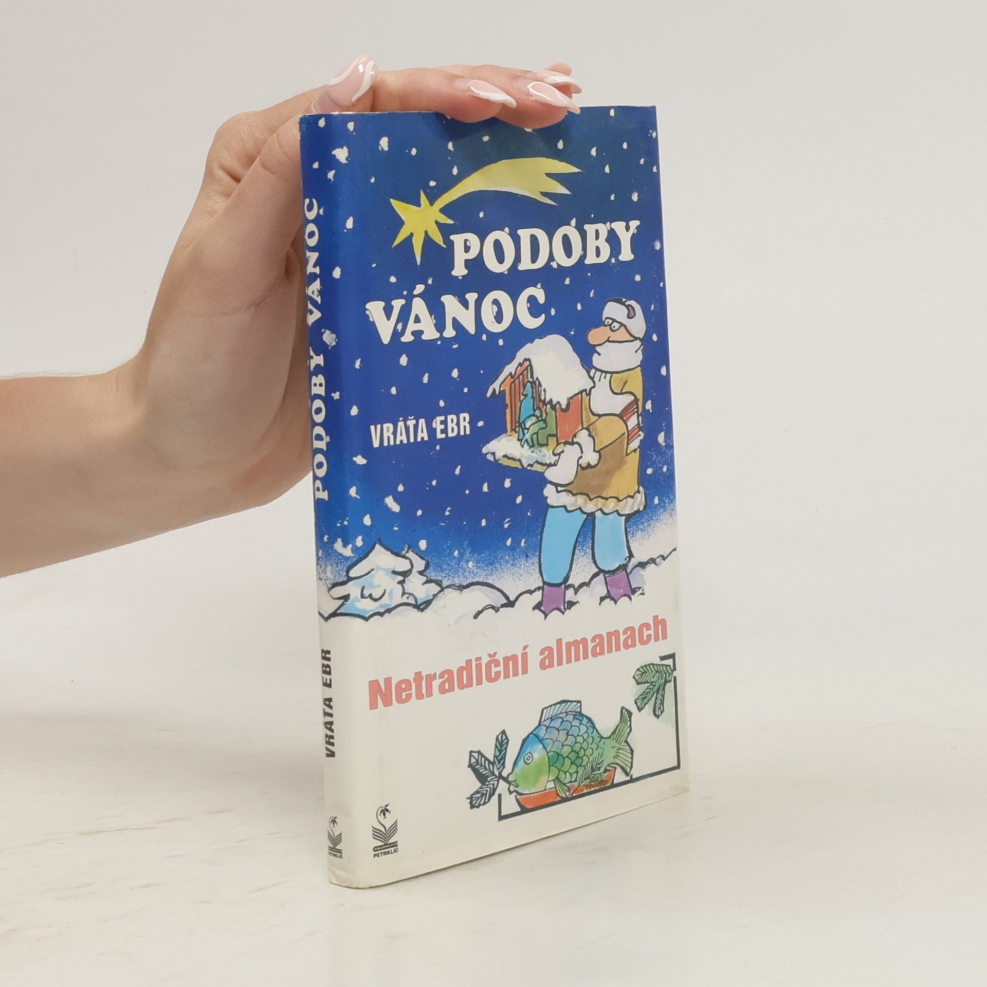 Vratislav Ebr Podoby vánoc: Netradiční almanach