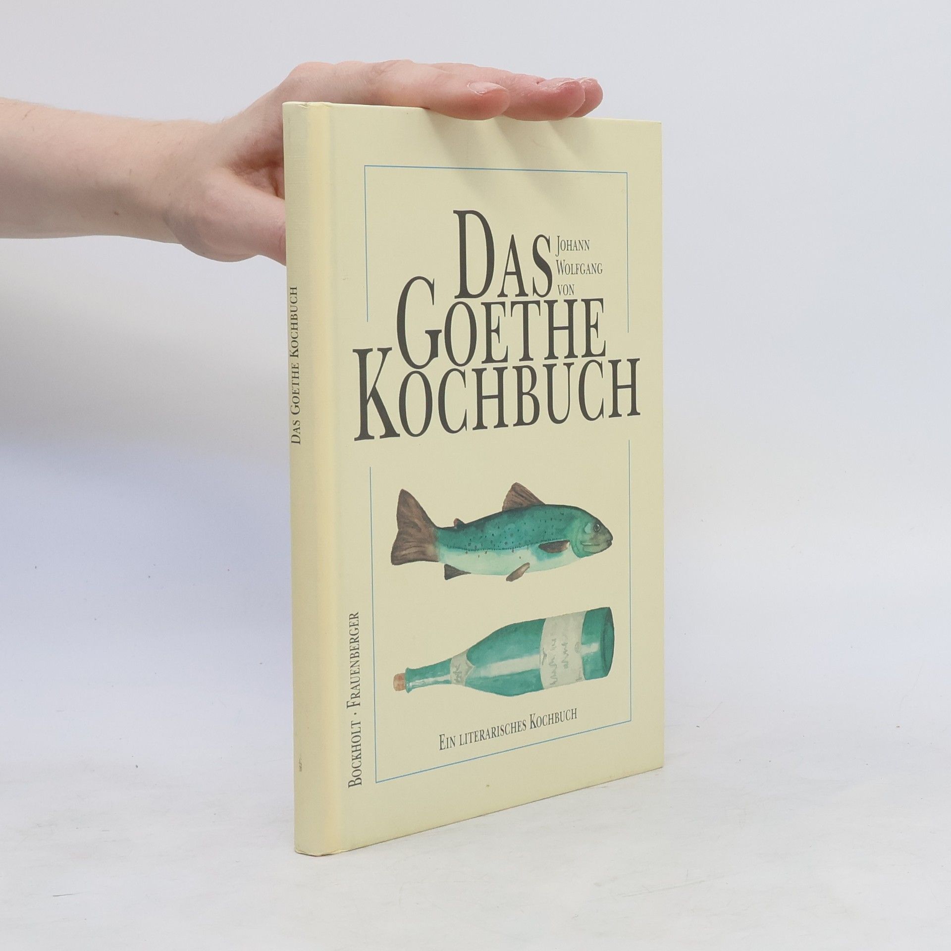 Werner Bockholt Was Sie schon immer über Johann Wolfgang von Goethe wissen wollten, bisher aber nicht zu glauben wagten