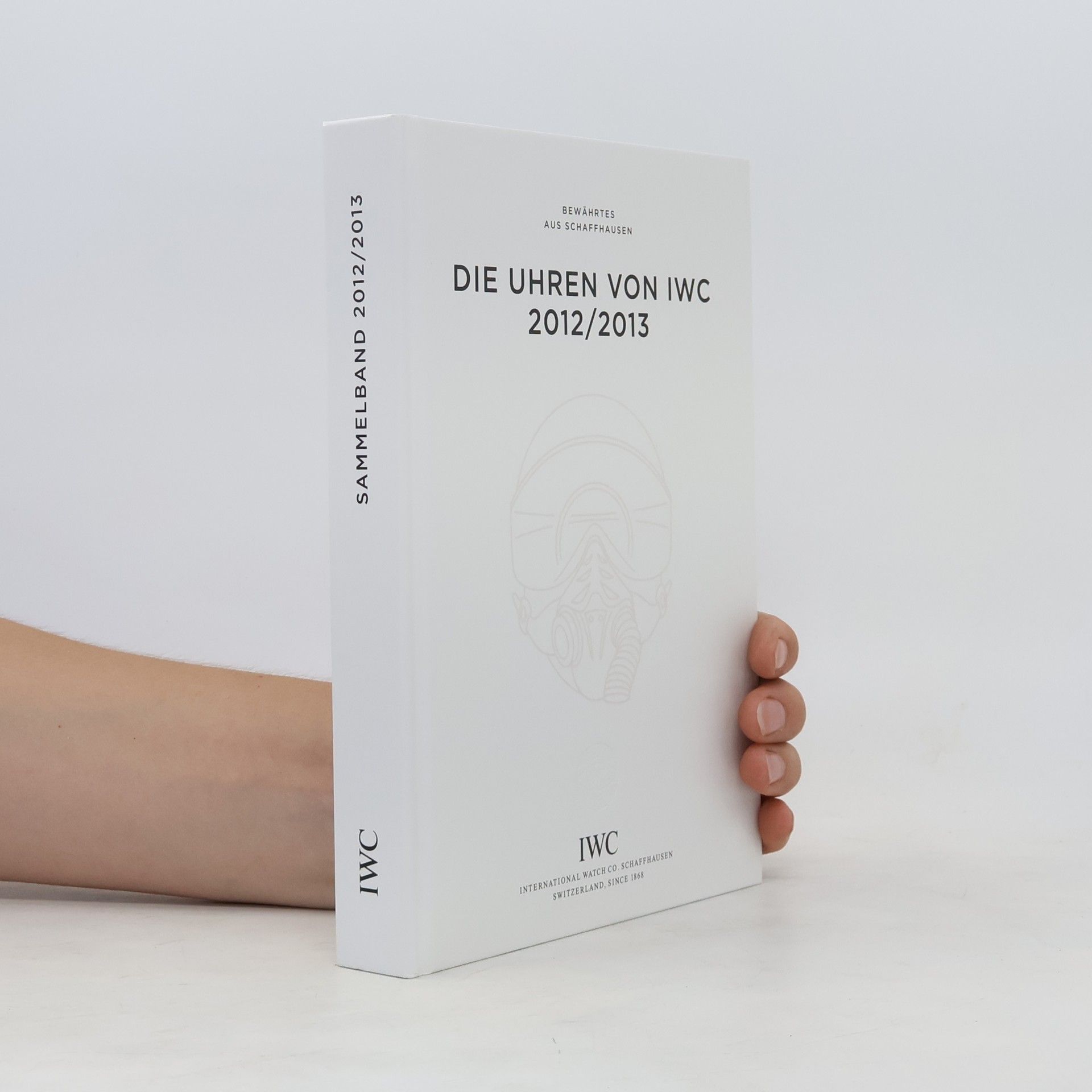Collectif d'auteurs Die Uhren von IWC 2012/2013