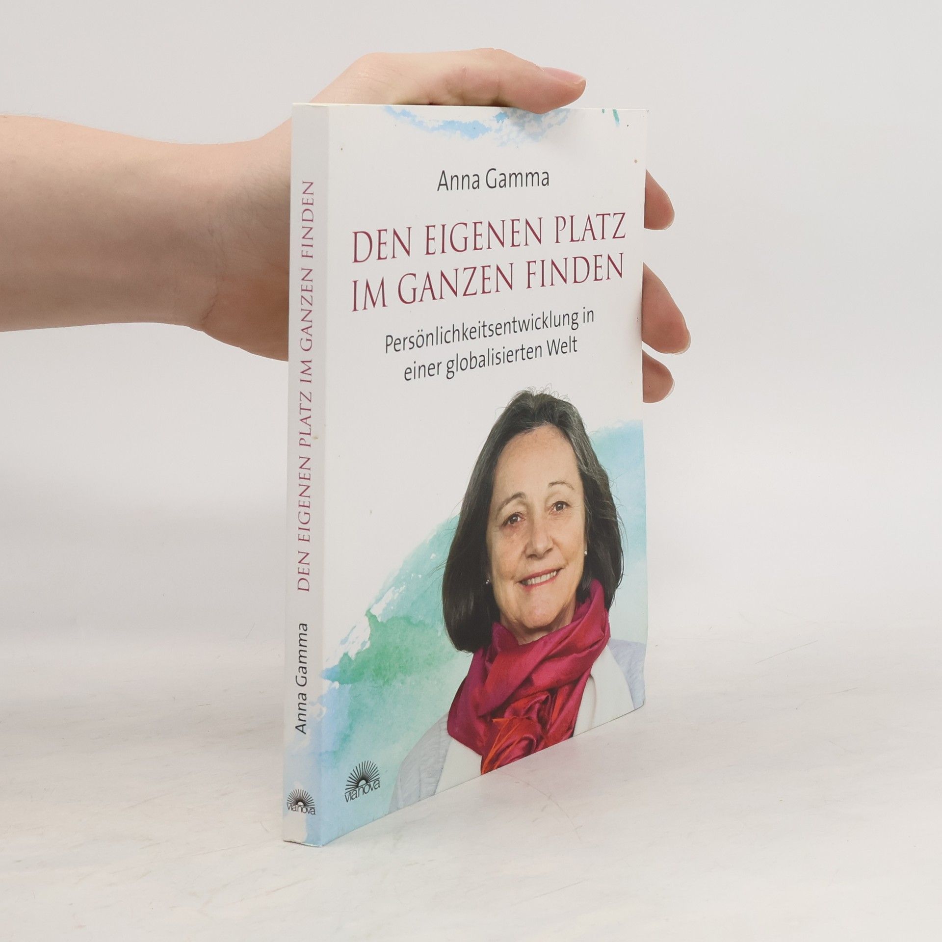 Anna Gamma Den eigenen Platz im Ganzen finden