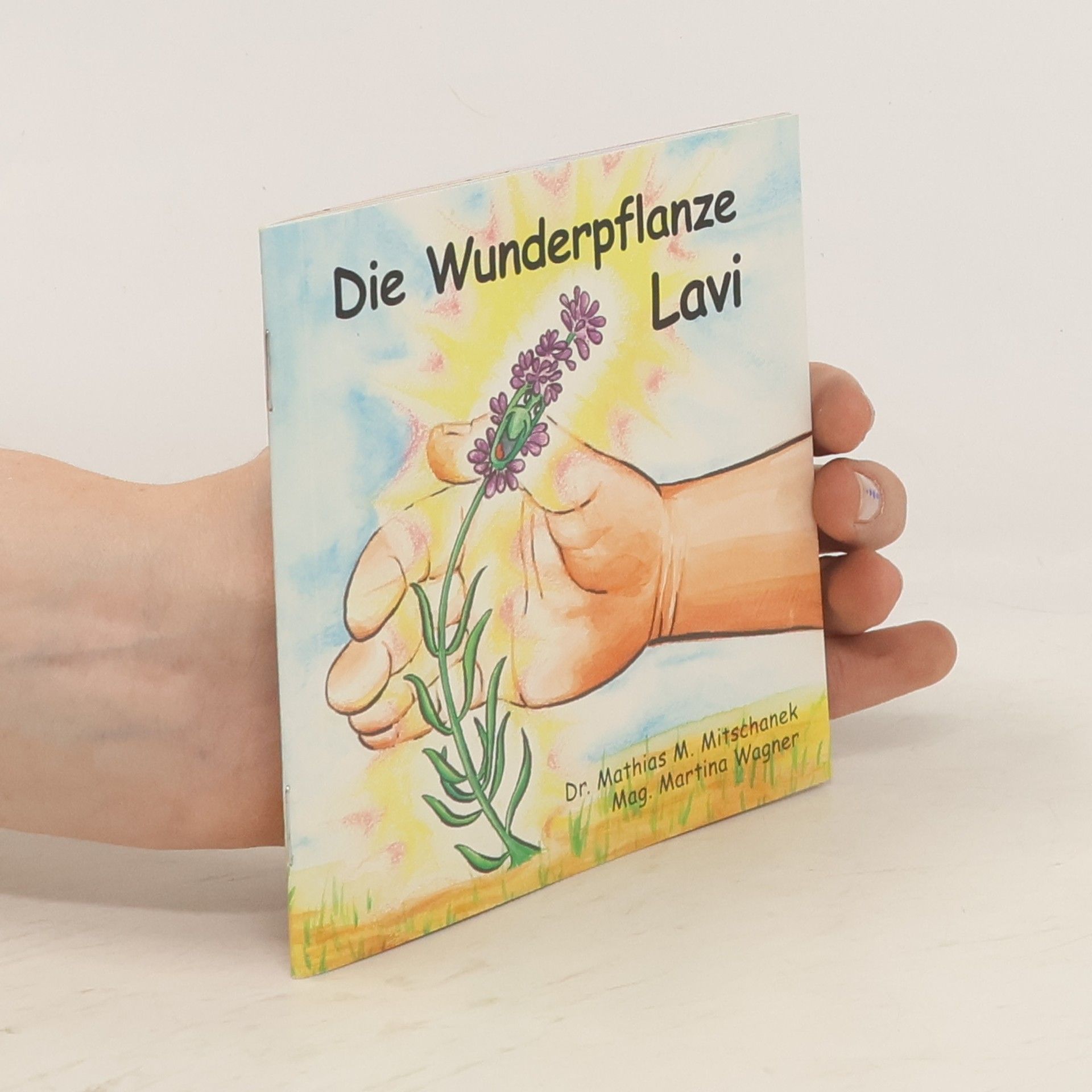 Mathias Mitschanek Die Wunderpflanze Lavi