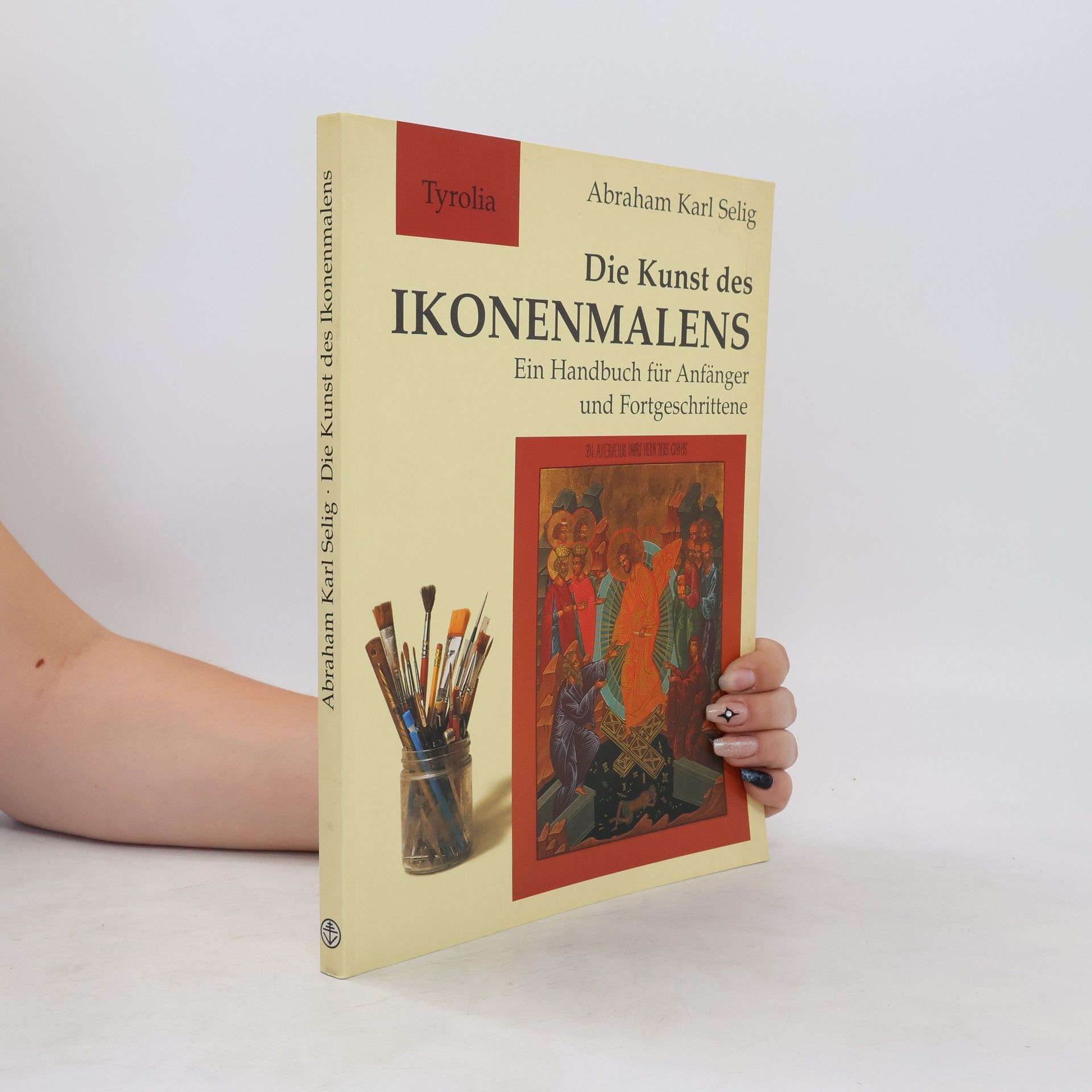 Abraham Karl Selig Die Kunst des Ikonenmalens