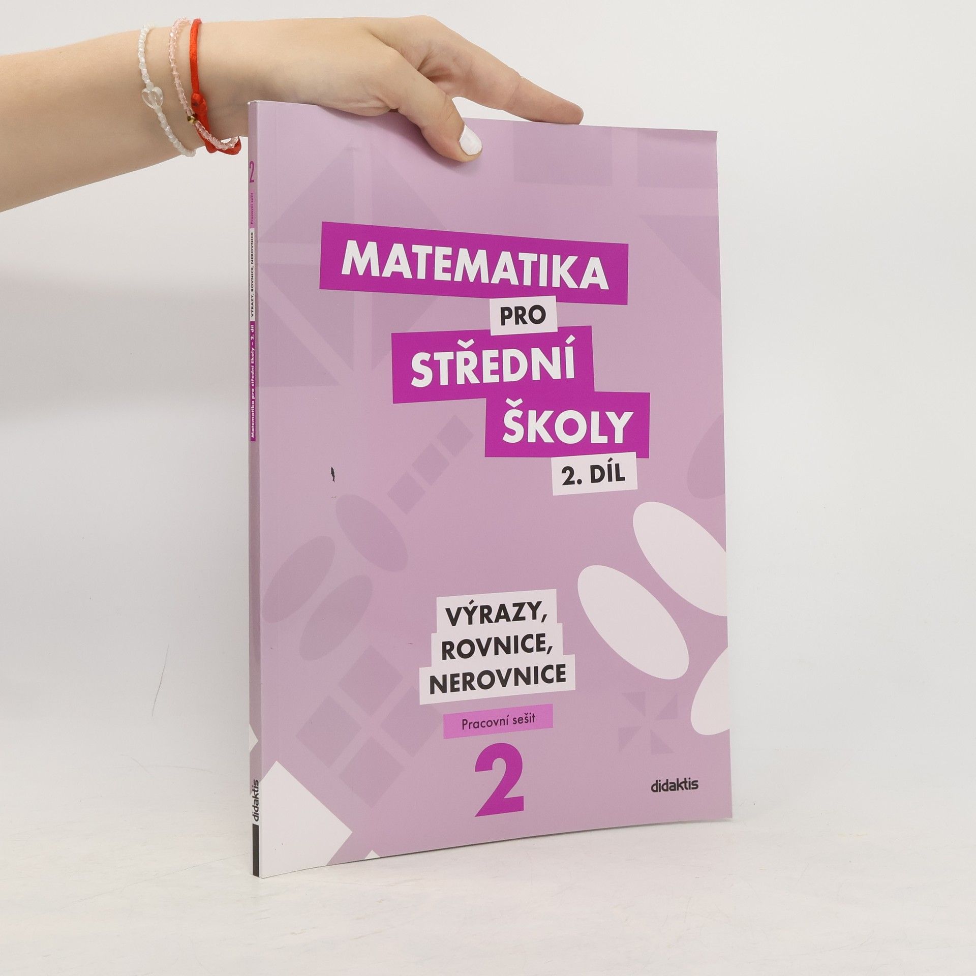 Autorenkollektiv Matematika pro střední školy 2. díl : pracovní sešit