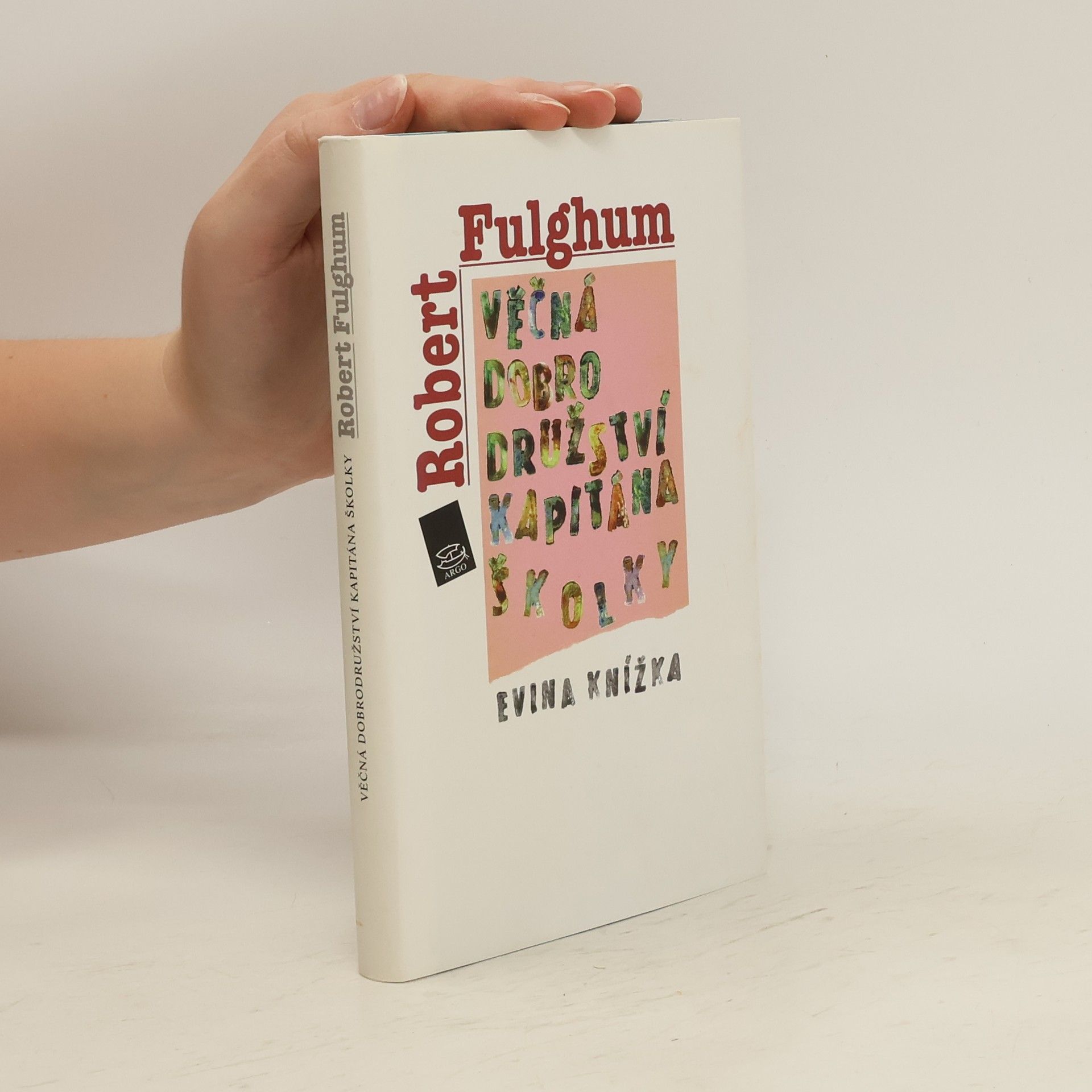 Robert Fulghum Věčná dobrodružství Kapitána Školky. Evina knížka