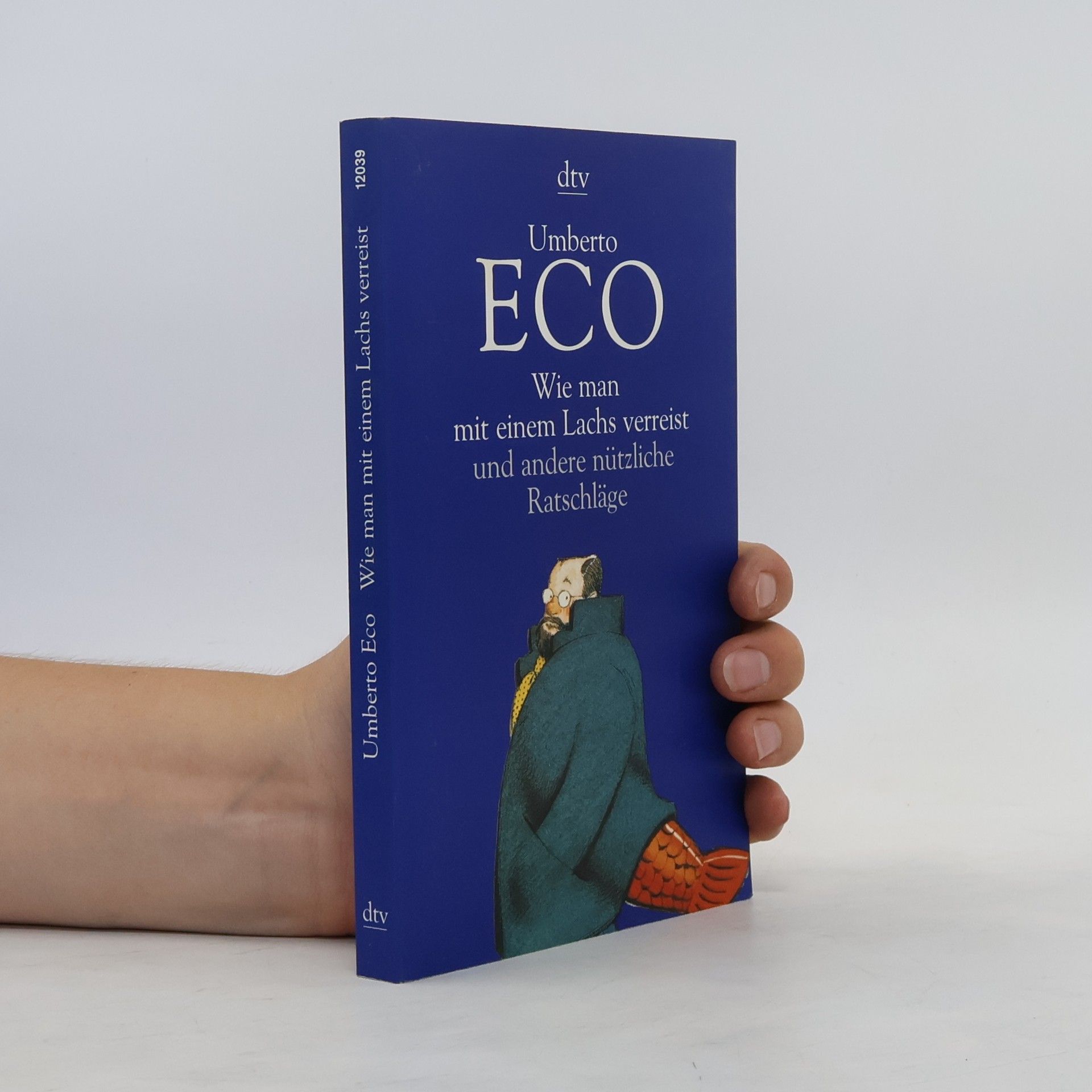 Umberto Eco Wie man mit einem Lachs verreist und andere nützliche Ratschläge