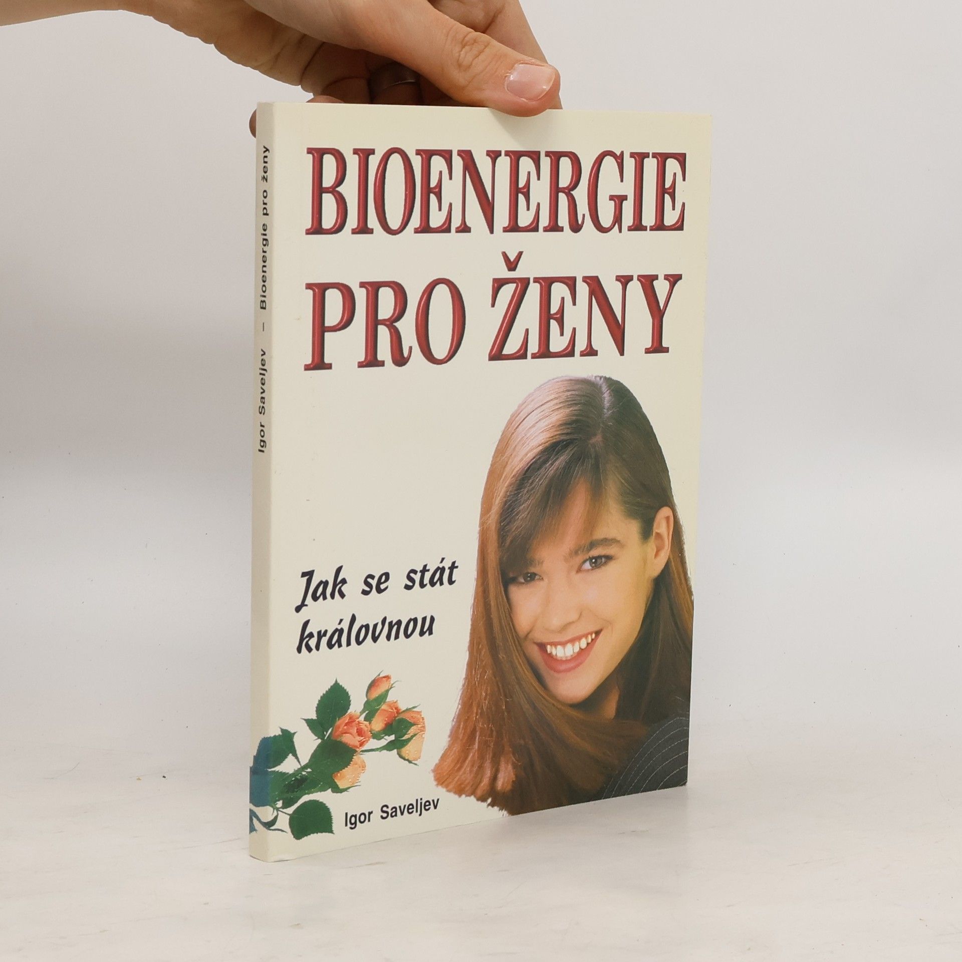 Igor Saveljev Bioenergie pro ženy. Jak se stát královnou