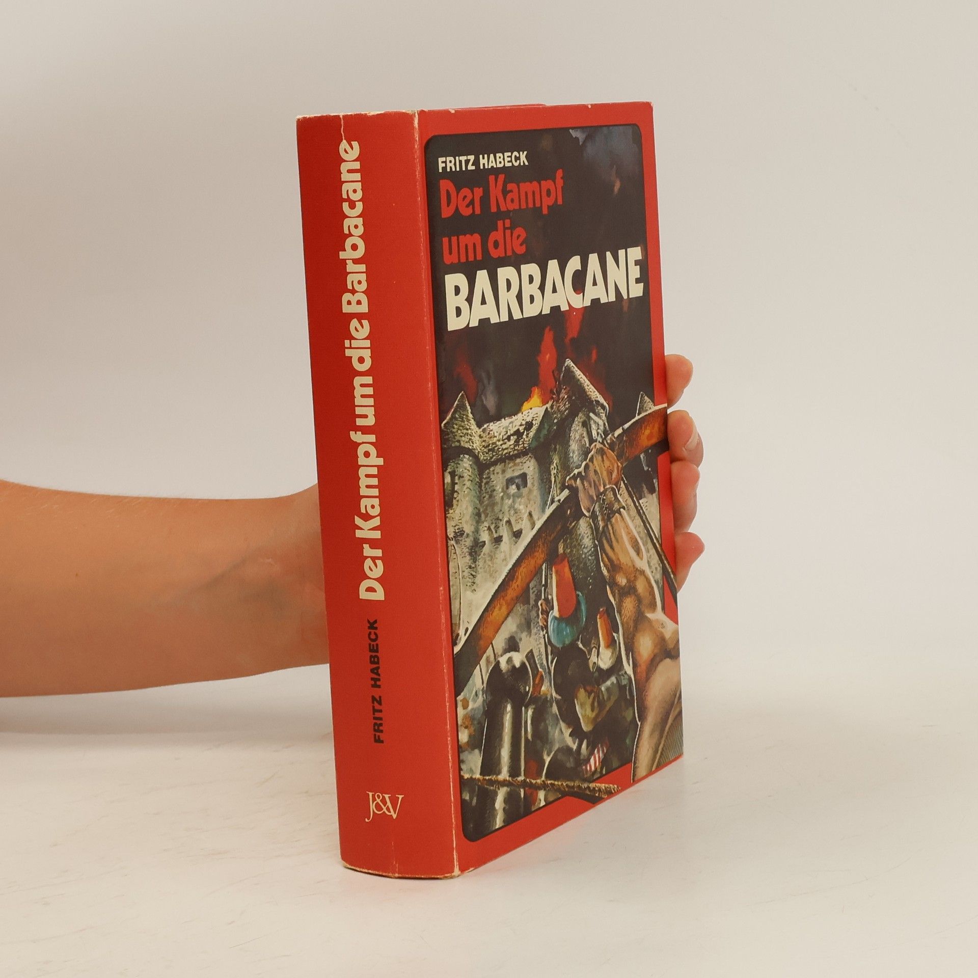 Fritz Habeck Der Kampf um die Barbacane