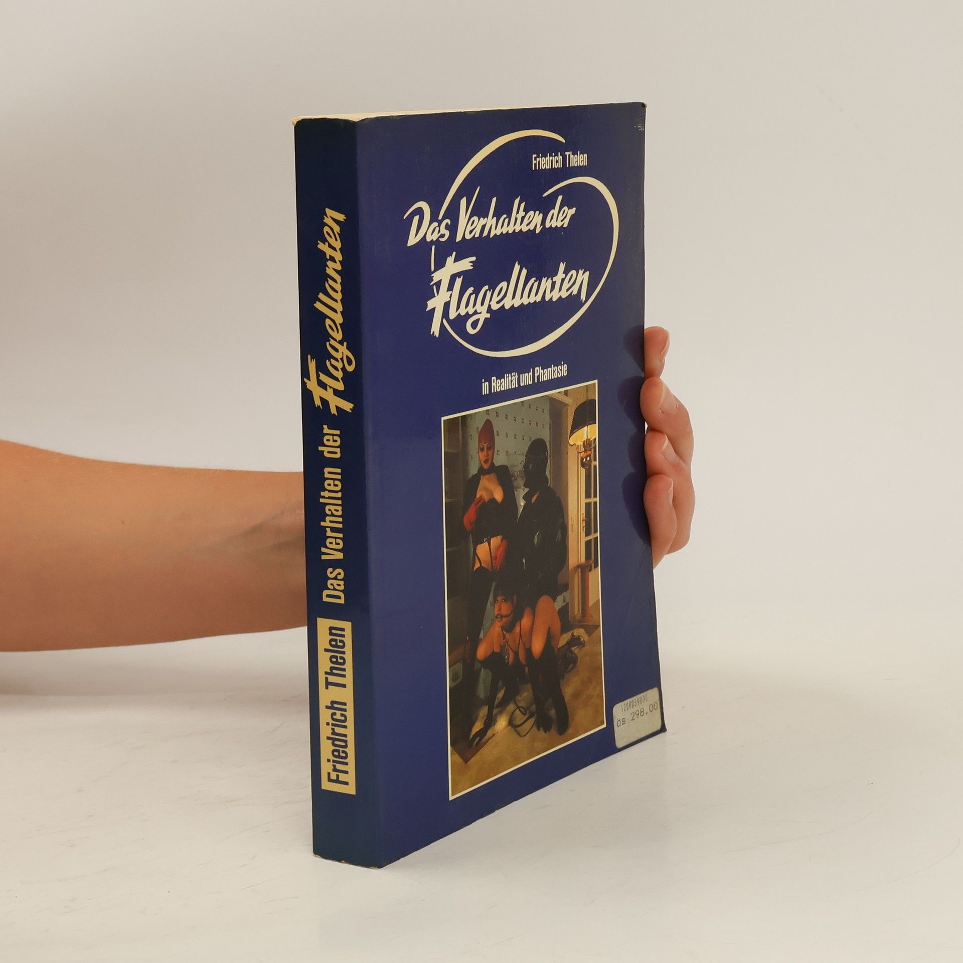 Friedrich Thelen Das Verhalten der Flagellanten in Realität und Phantasie