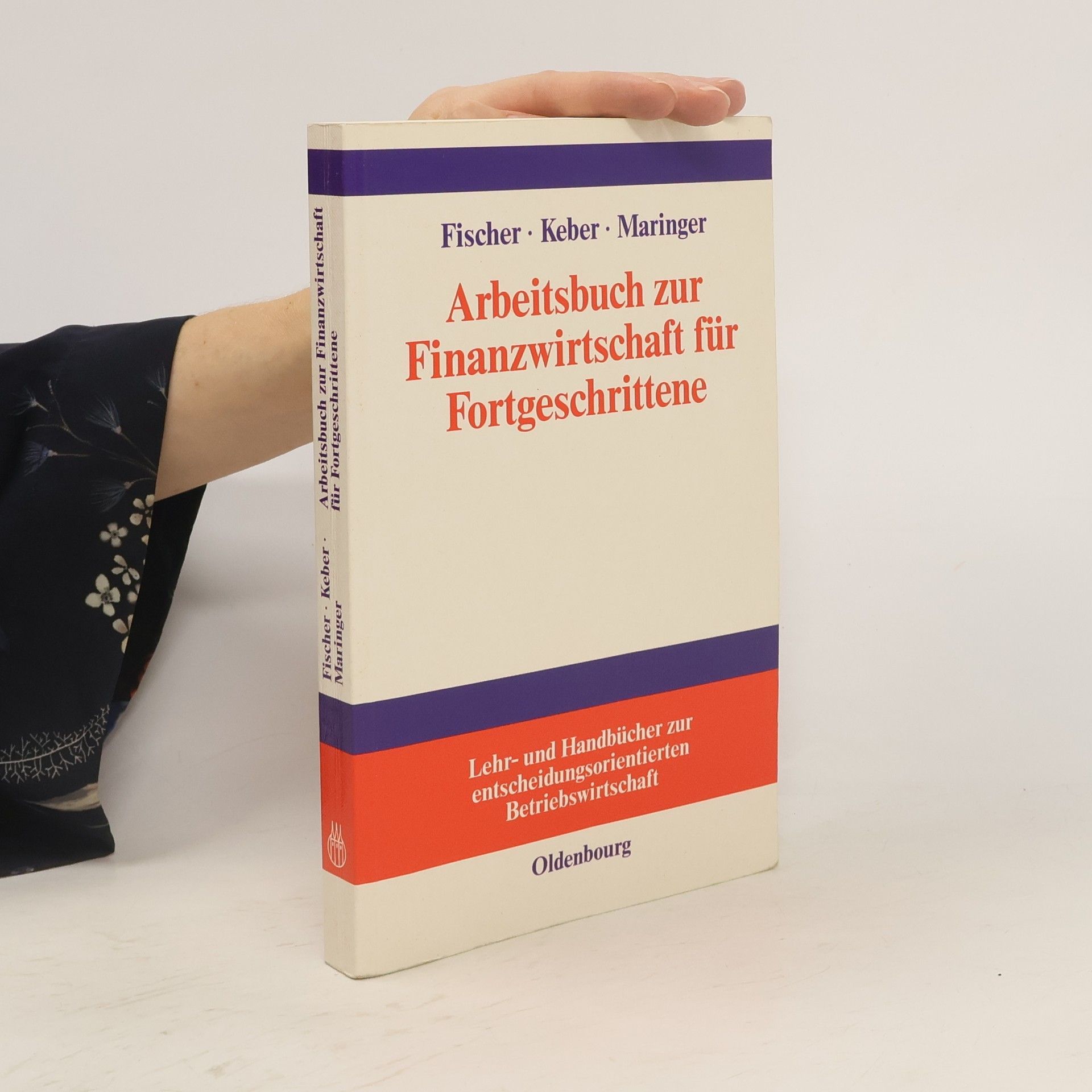 Edwin O. Fischer Arbeitsbuch zur Finanzwirtschaft für Fortgeschrittene