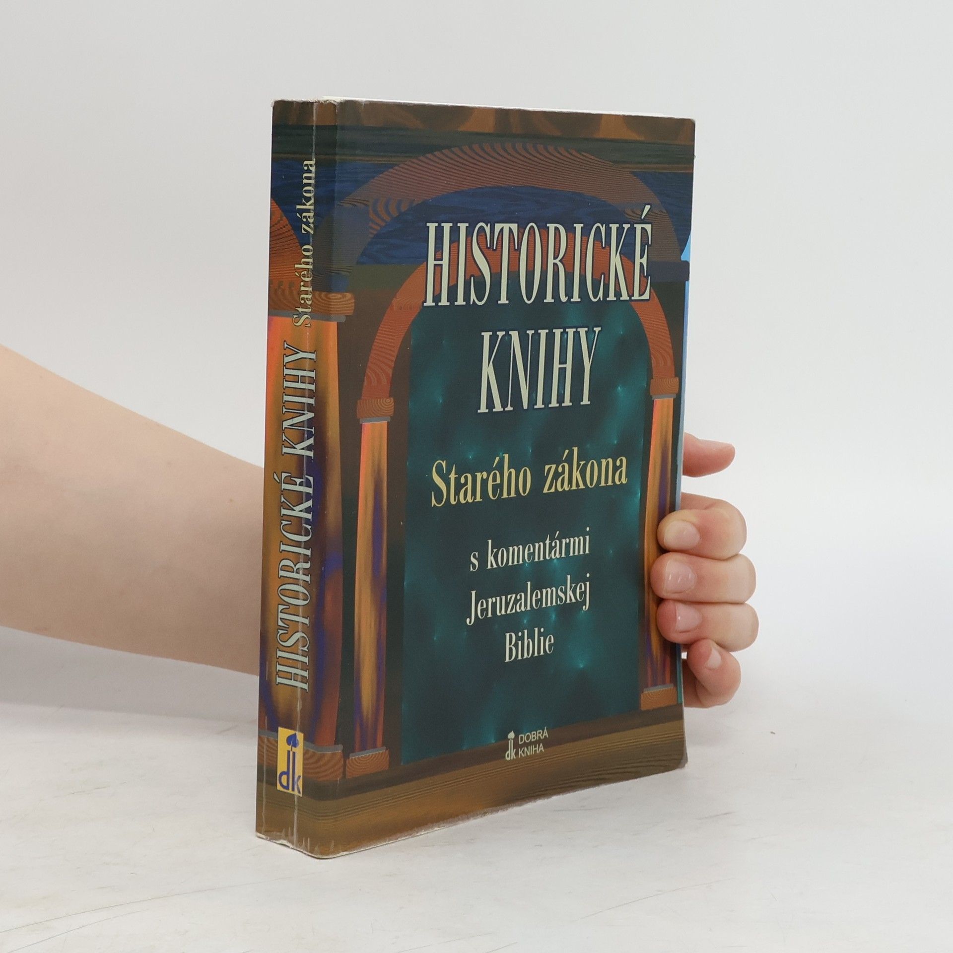 kolektiv Historické knihy Starého zákona s komentármi Jeruzalemskej Biblie