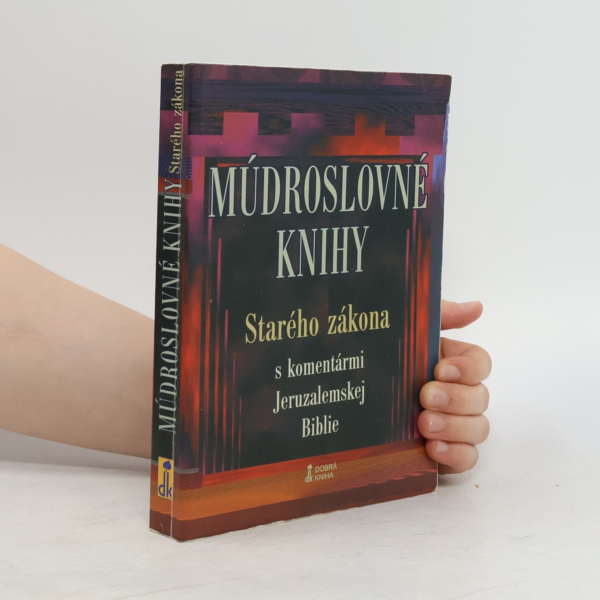 kolektiv Múdroslovné knihy Starého zákona s komentármi Jeruzalemskej Biblie