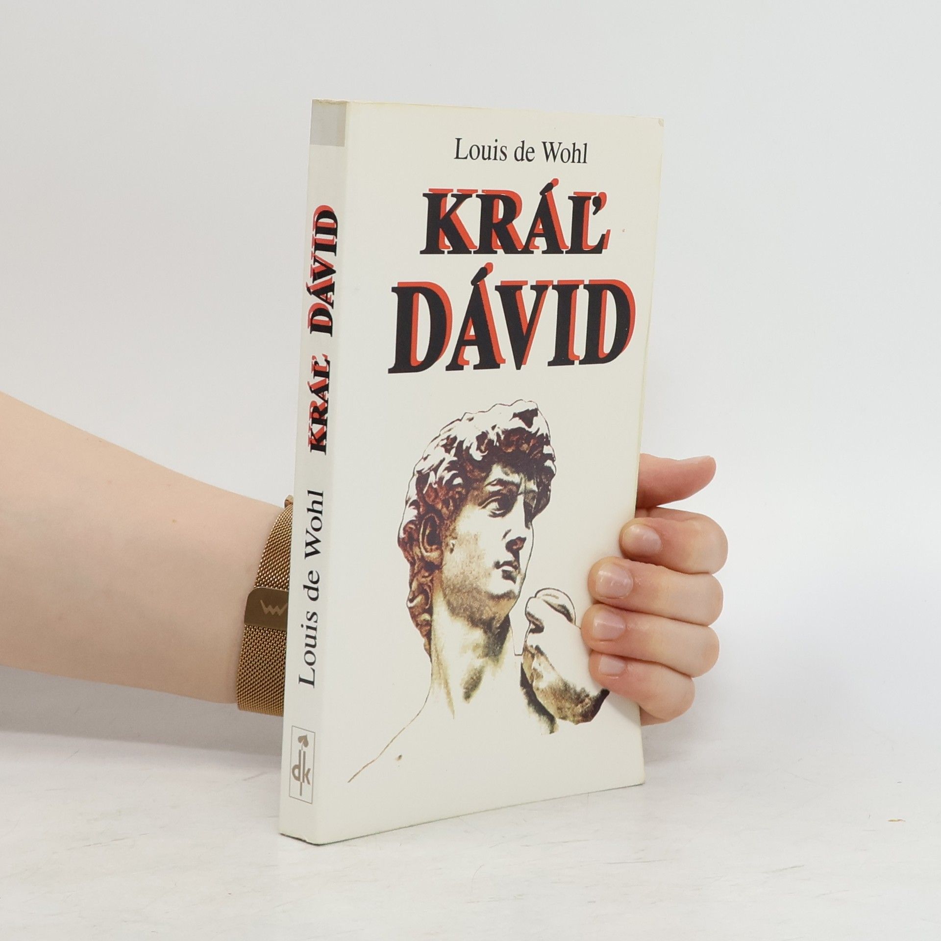 Louis de Wohl Kráľ Dávid