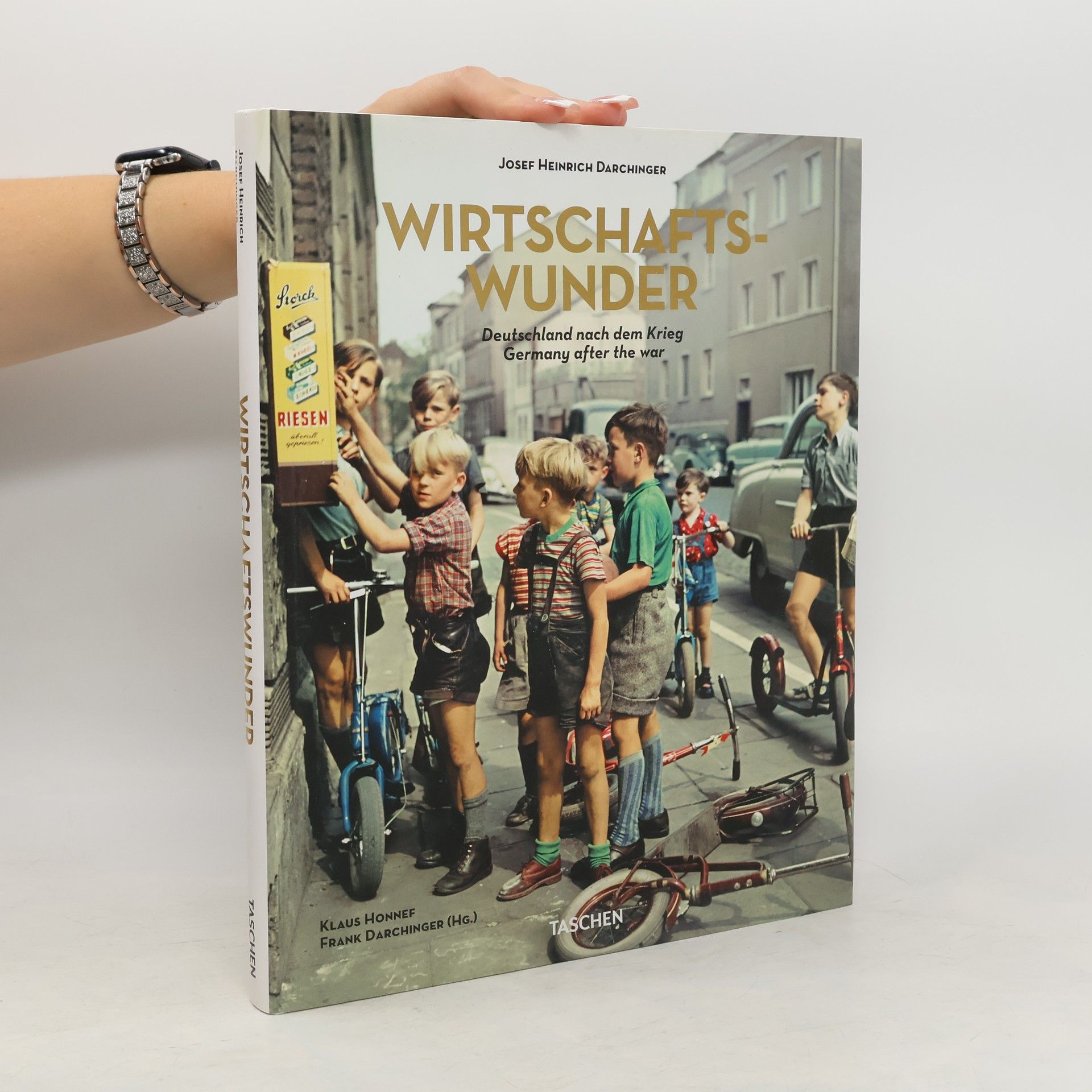J. H. Jupp H. Darchinger Wirtschaftswunder : Deutschland nach dem Krieg = Germany after the war