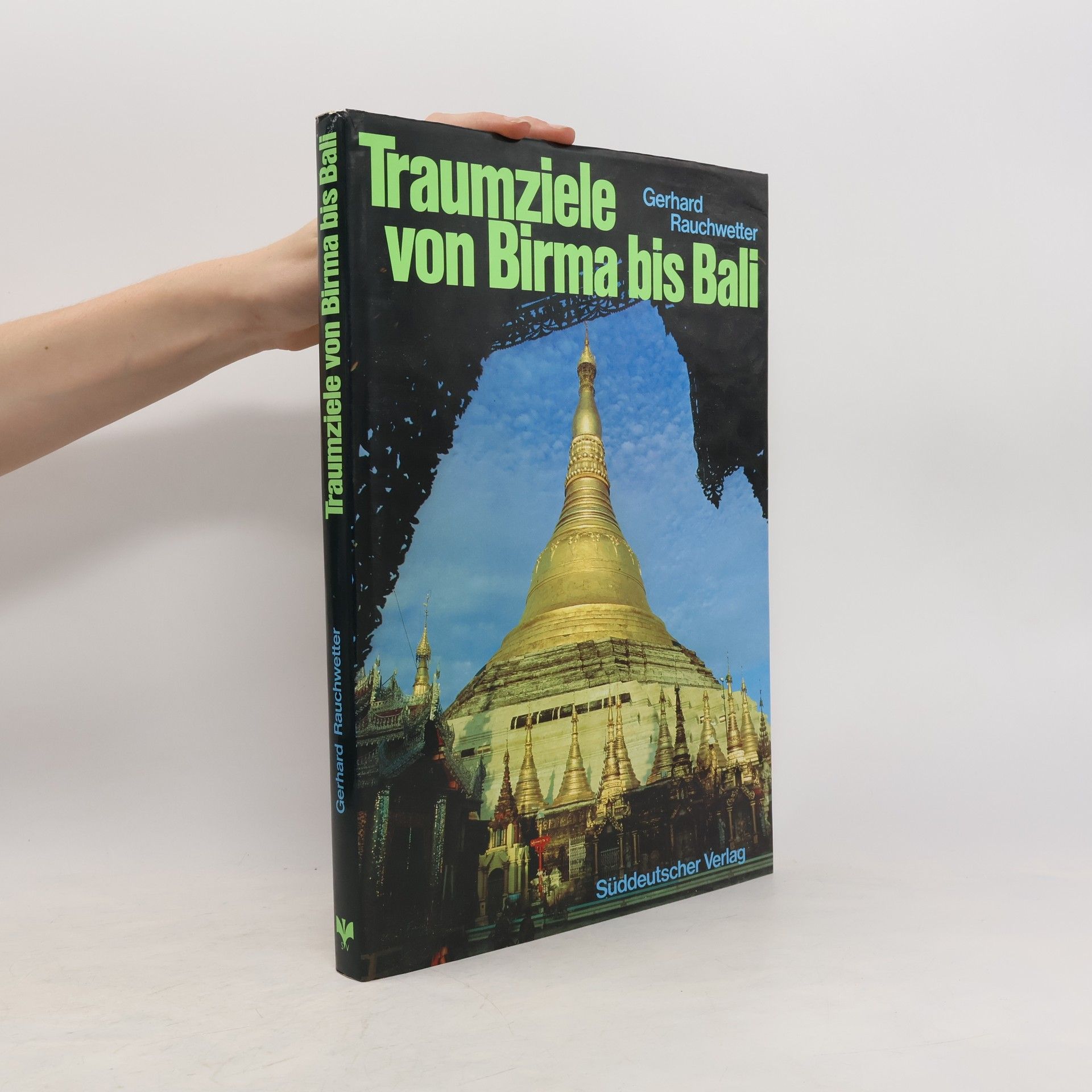 Gerhard Rauchwetter Traumziele von Birma bis Bali