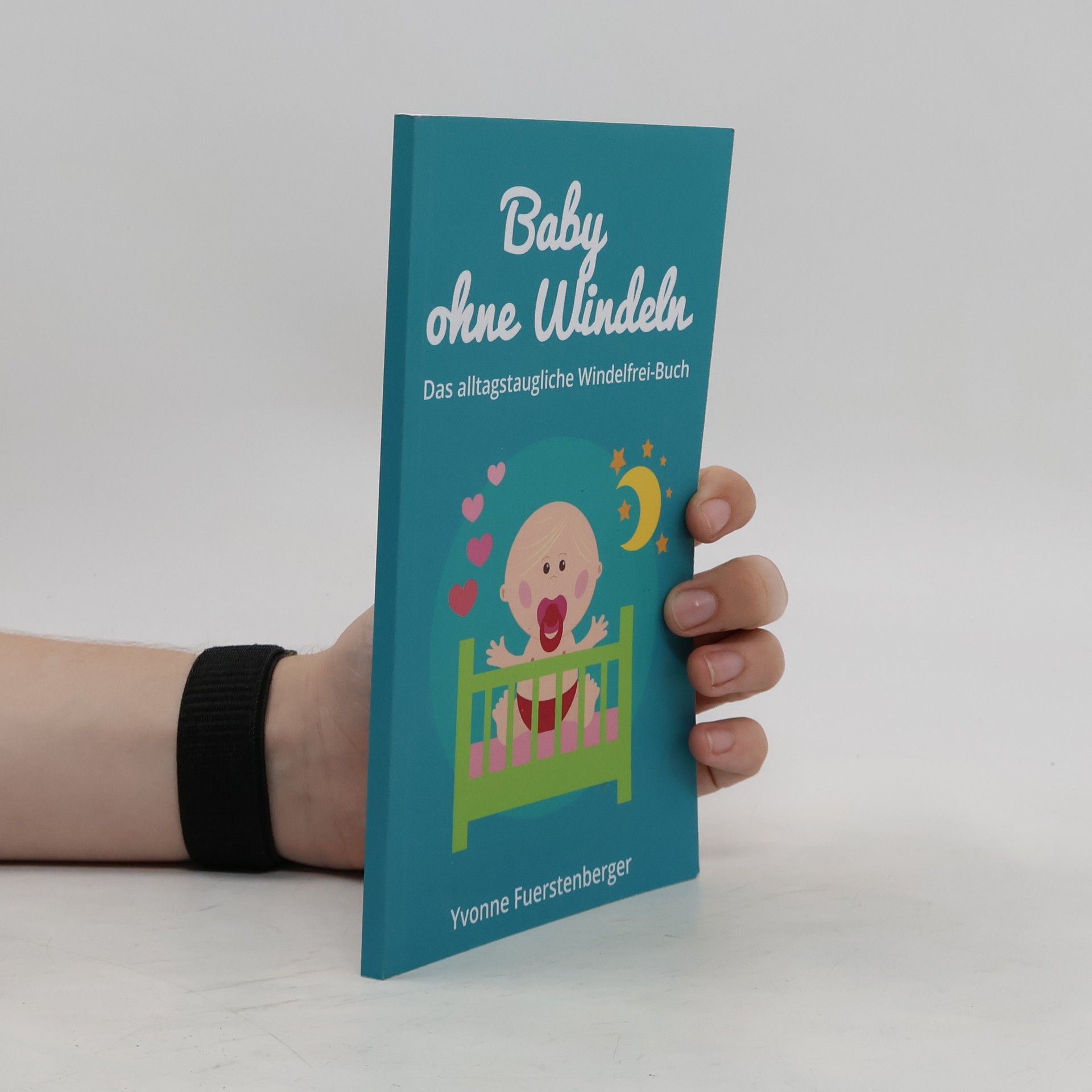 Yvonne Fuerstenberger Baby Ohne Windeln. Das Alltagstaugliche Windelfrei-Buch