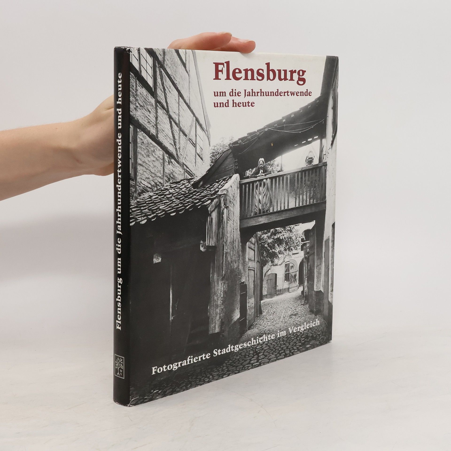 Klaus Ove Kahrmann Flensburg um die Jahrhundertwende und heute