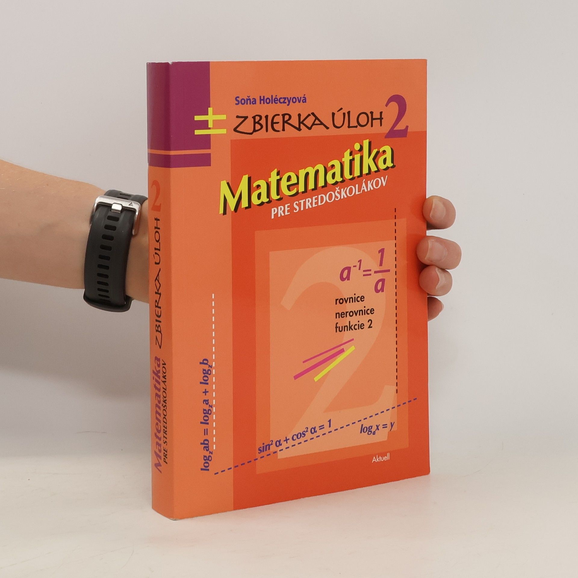 Soňa Holéczyová Matematika pre stredoškolákov. Zbierka úloh 2.